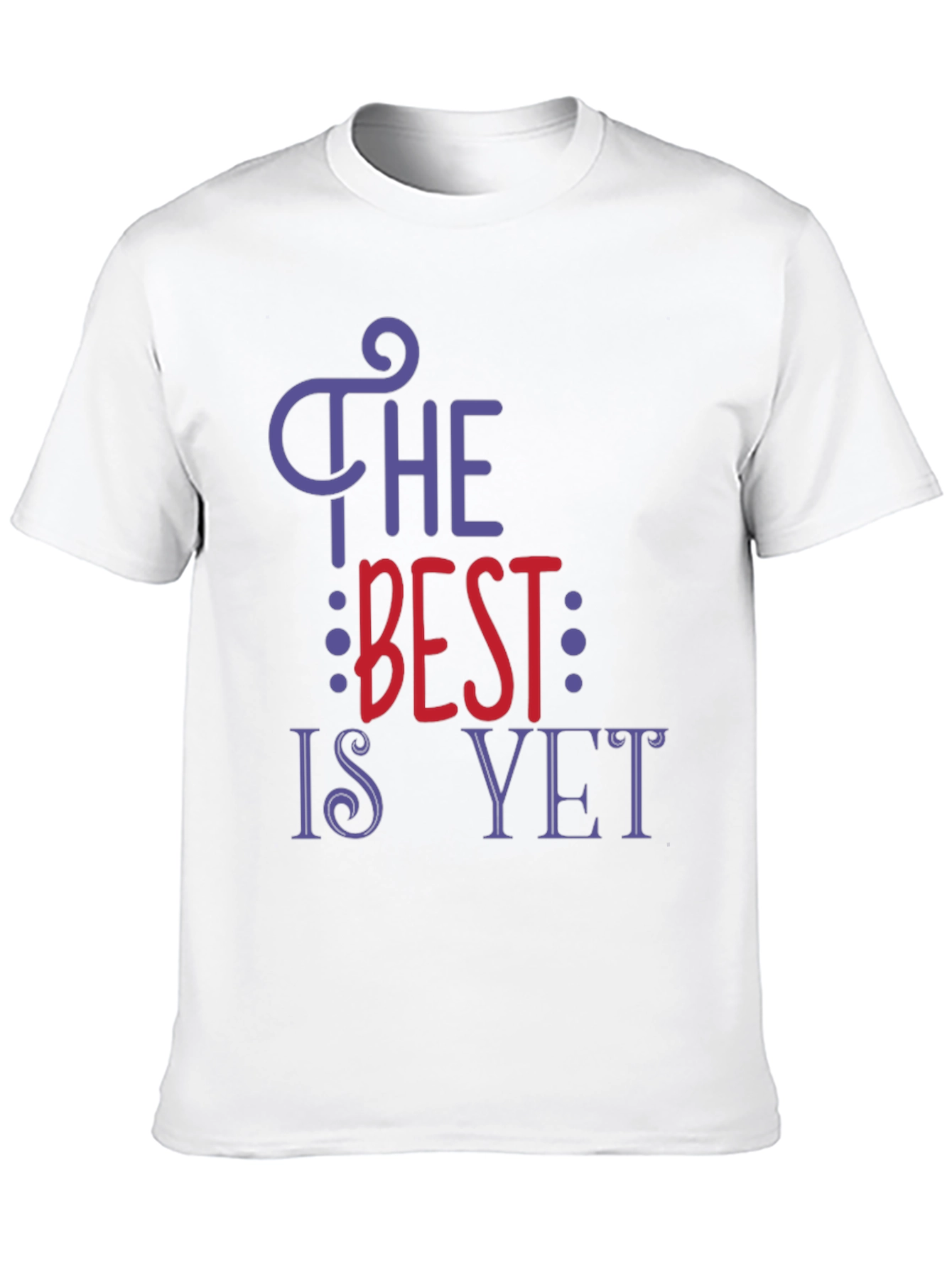 The Best is Yet T-Shirt - Inspirational Tee