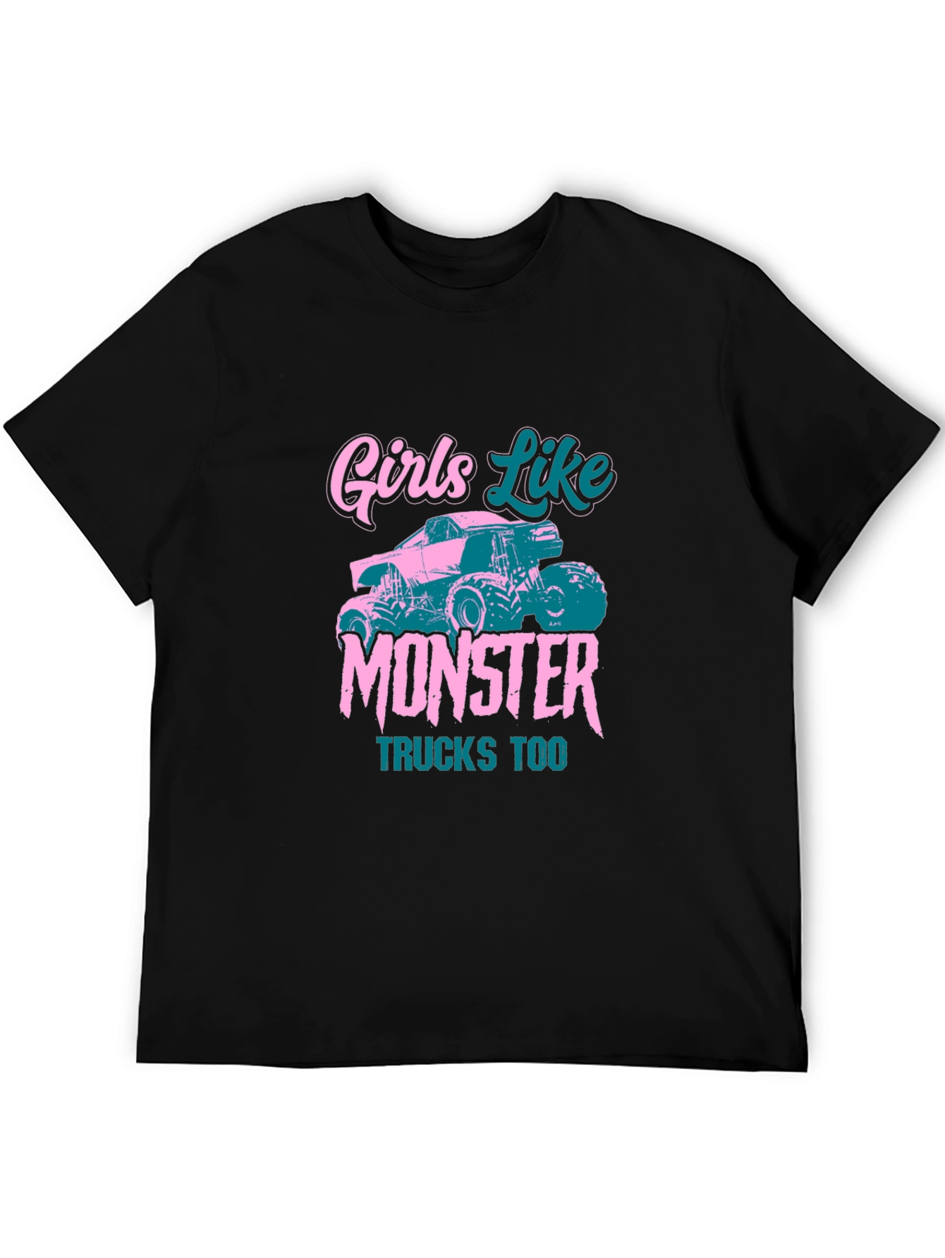 Girls Like Monster Trucks Too T-Shirt