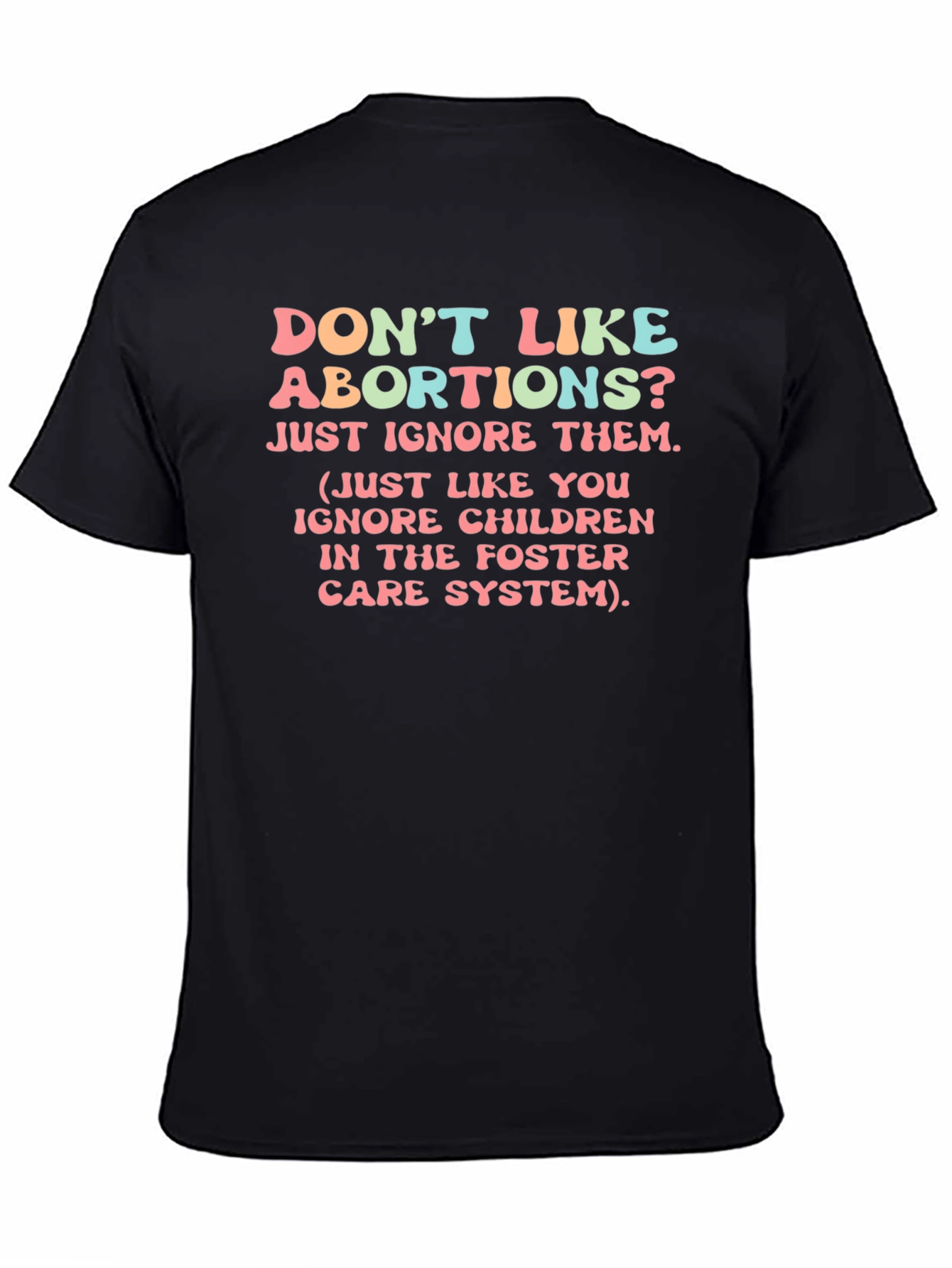 Dont Like Abortions? Sarcastic Graphic Tee