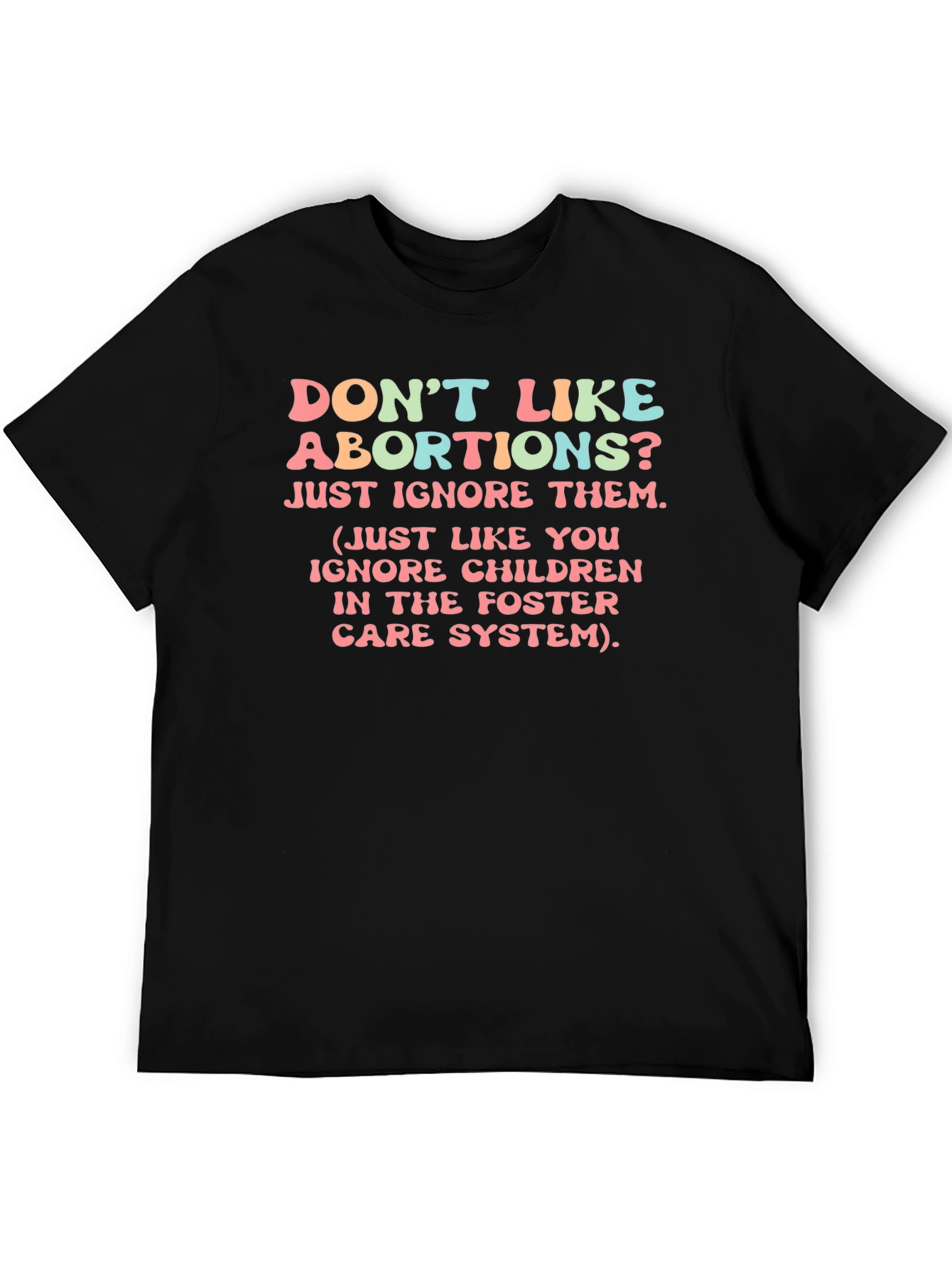 Dont Like Abortions? Sarcastic Graphic Tee