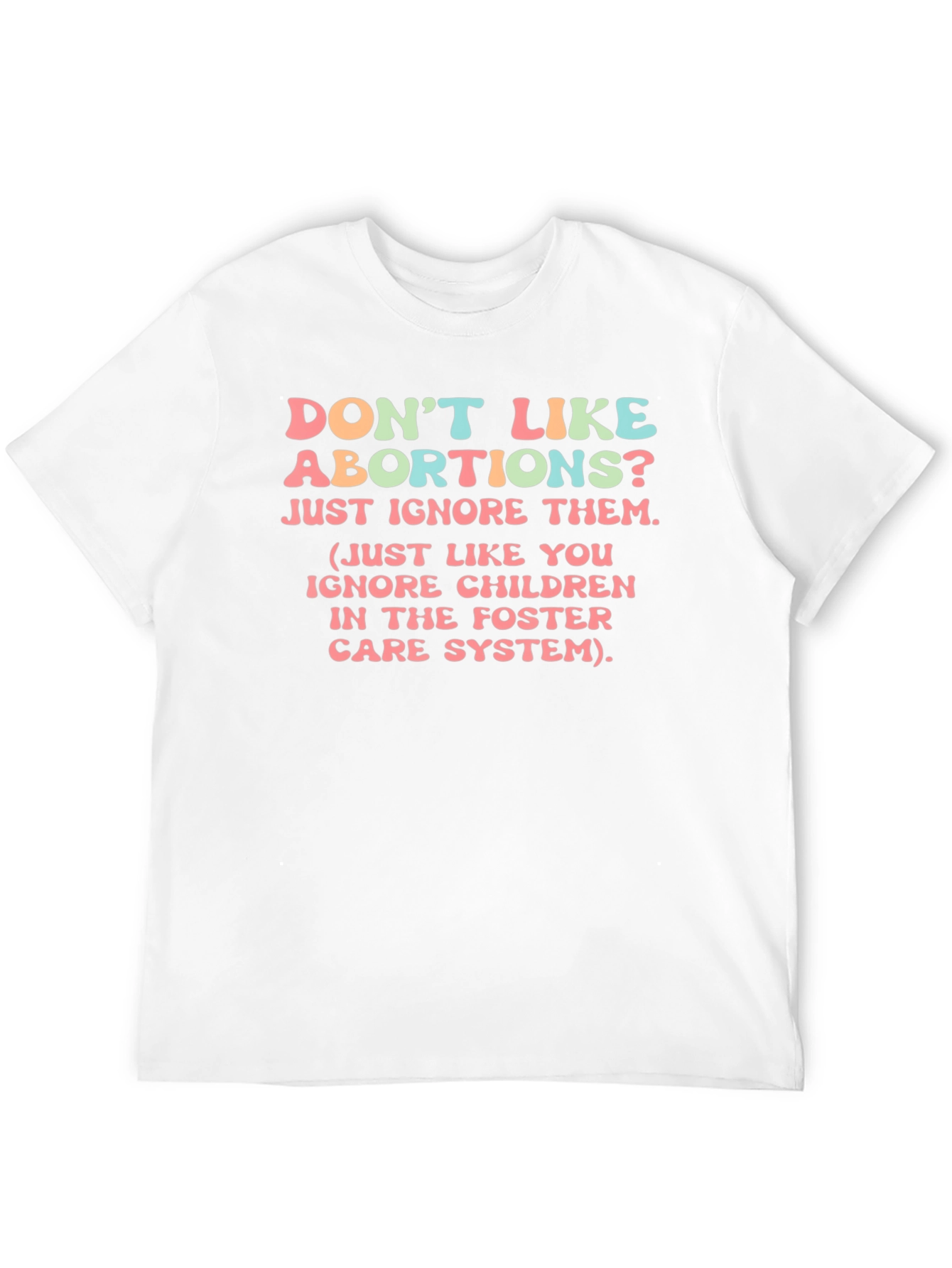 Dont Like Abortions? Sarcastic Graphic Tee