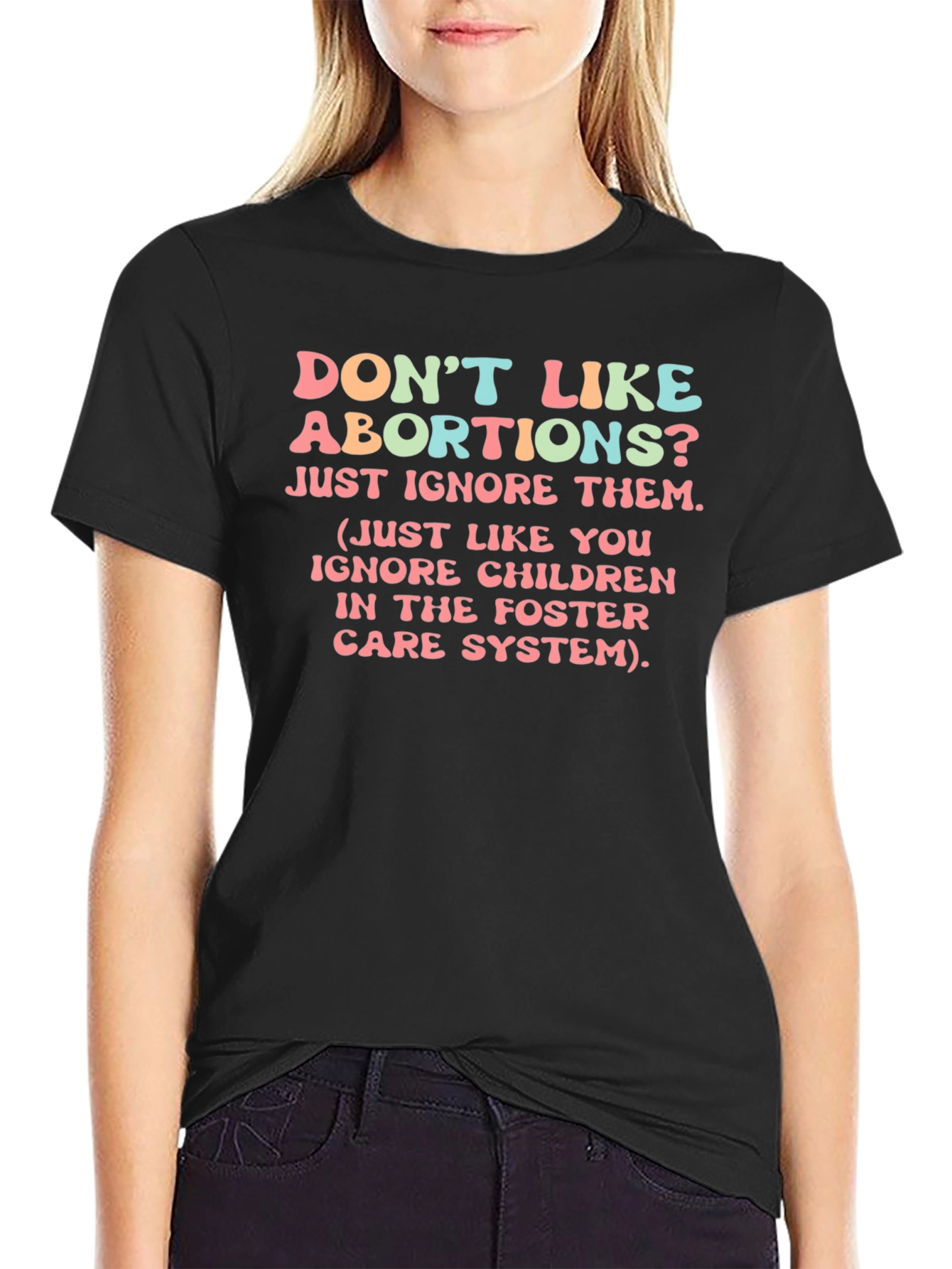 Dont Like Abortions? Sarcastic Graphic Tee