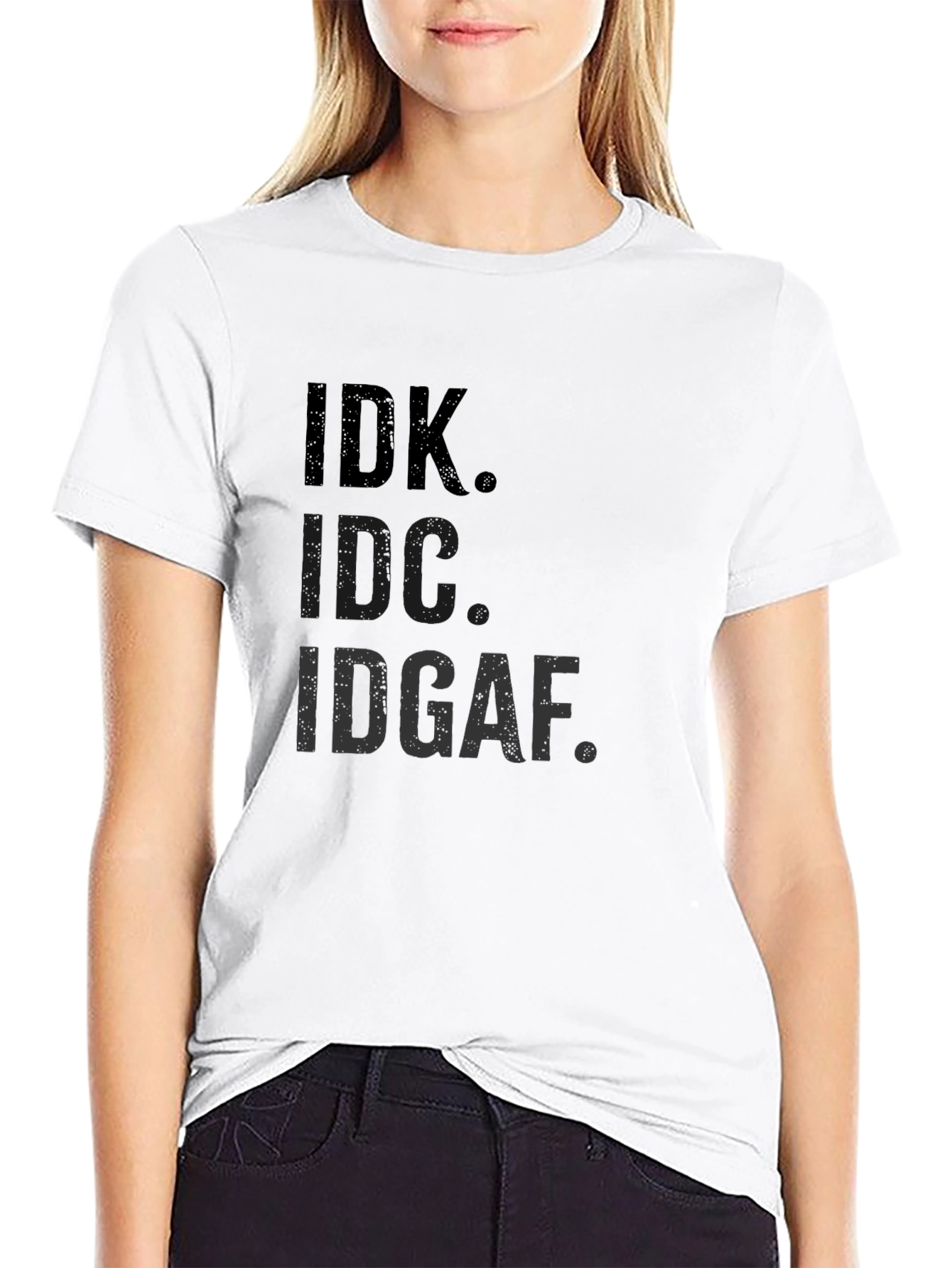 IDK IDC IDGAF T-Shirt Funny Sarcastic Graphic Tee