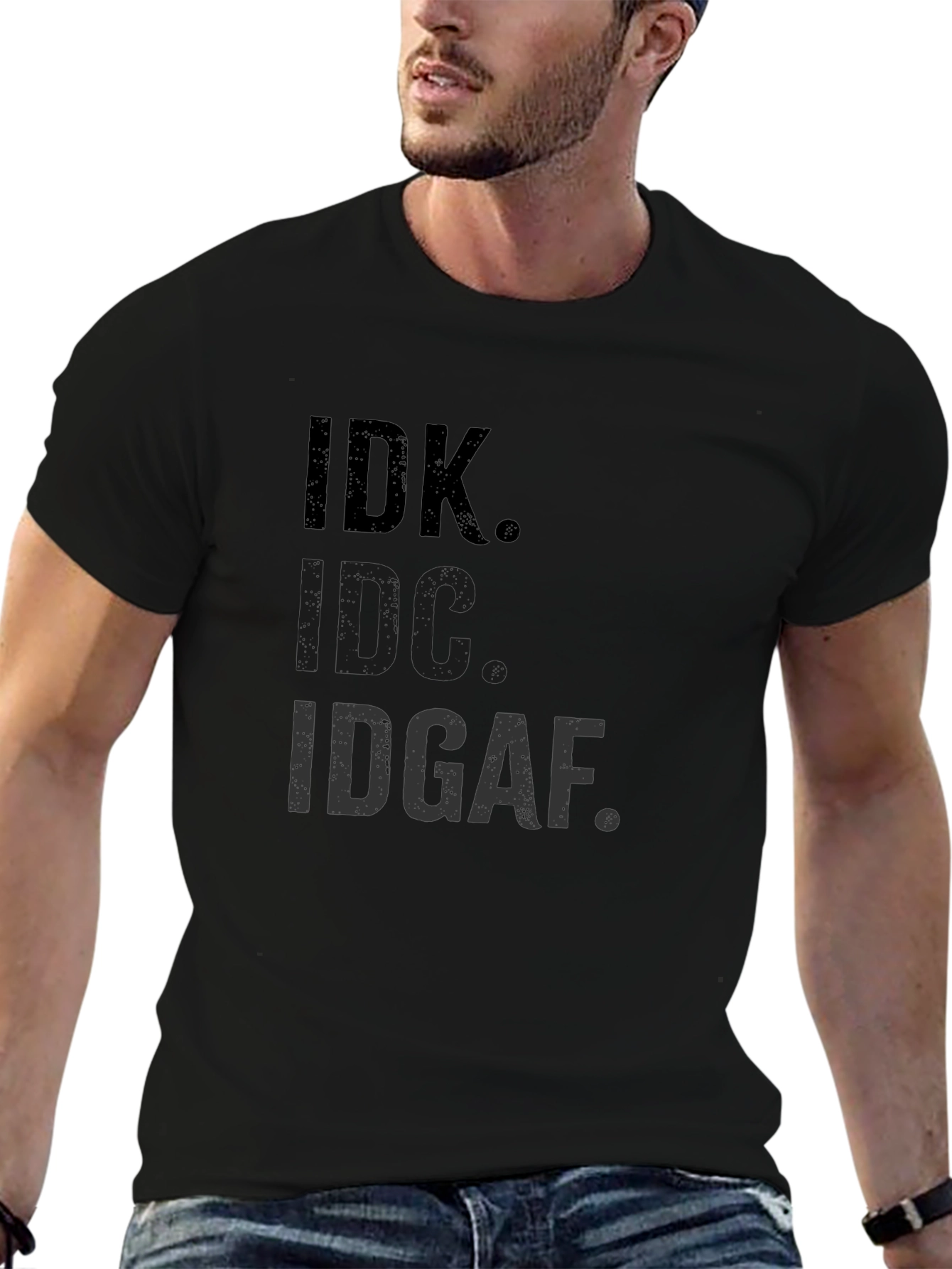 IDK IDC IDGAF T-Shirt Funny Sarcastic Graphic Tee