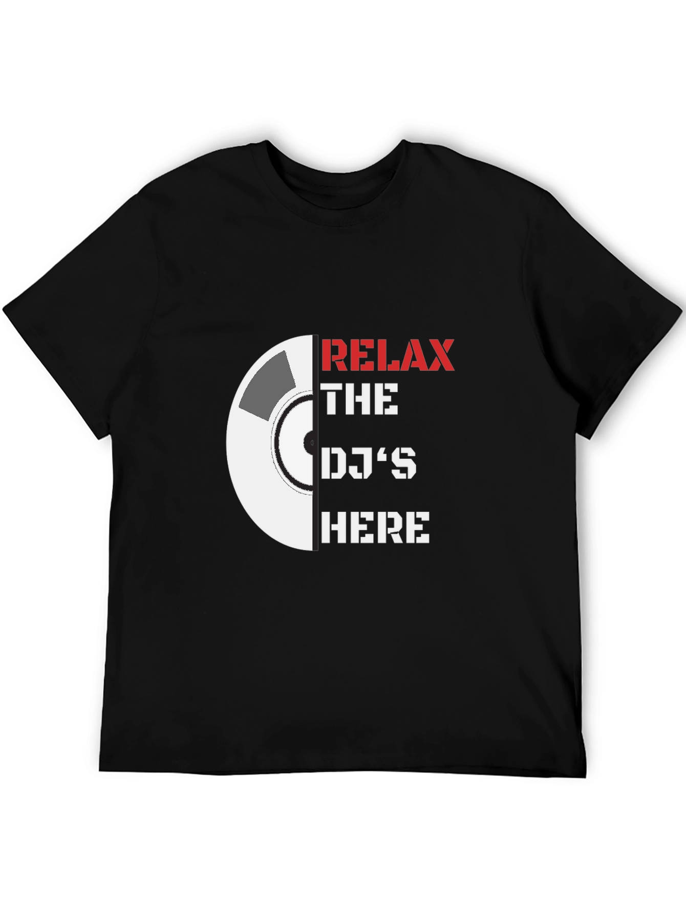 Relax The DJs Here Graphic T-Shirt