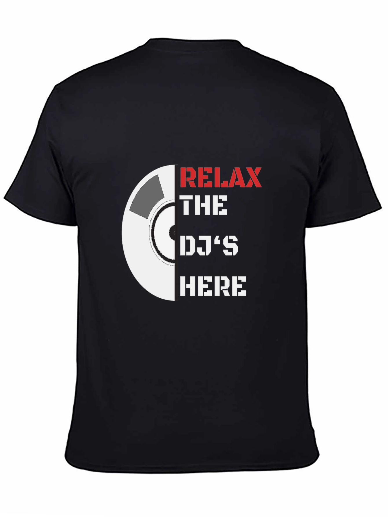 Relax The DJs Here Graphic T-Shirt