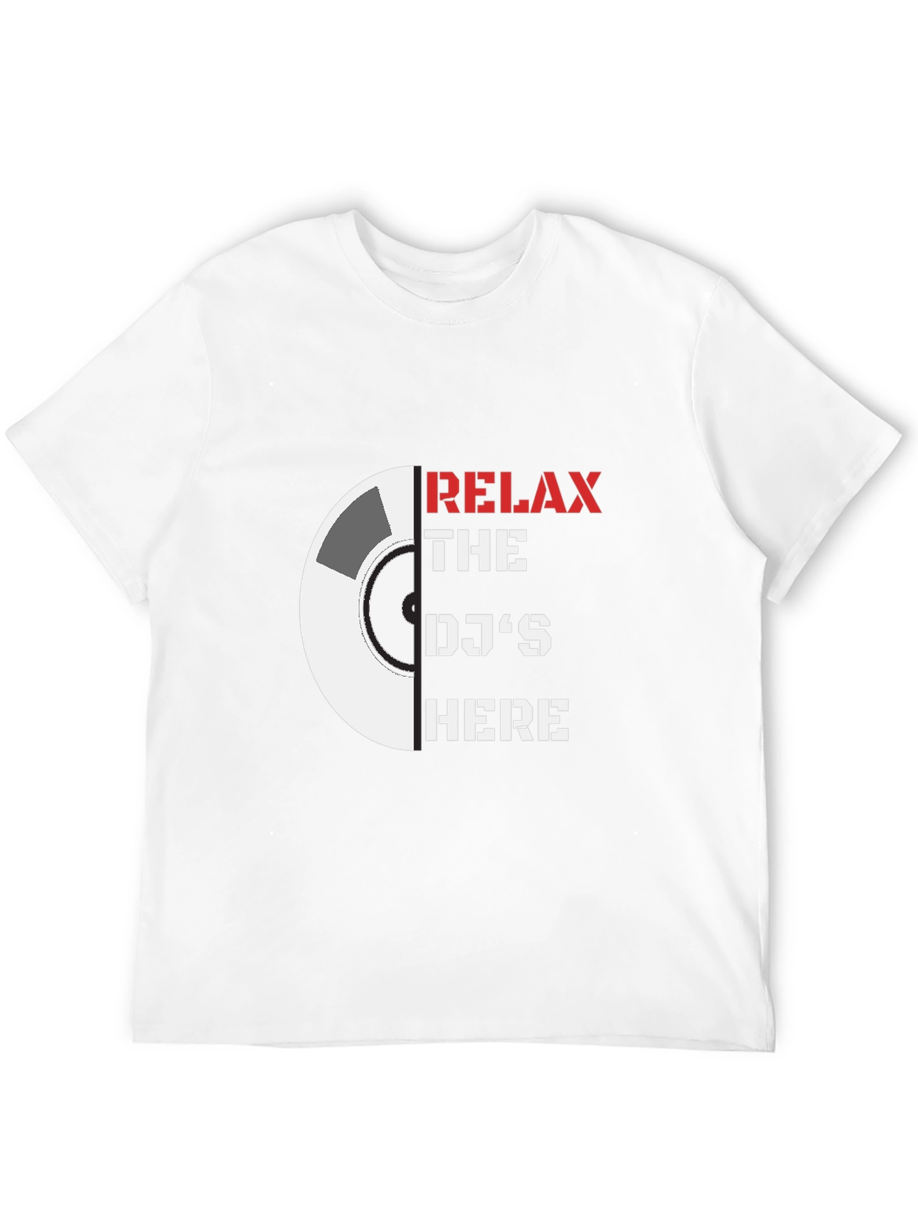 Relax The DJs Here Graphic T-Shirt