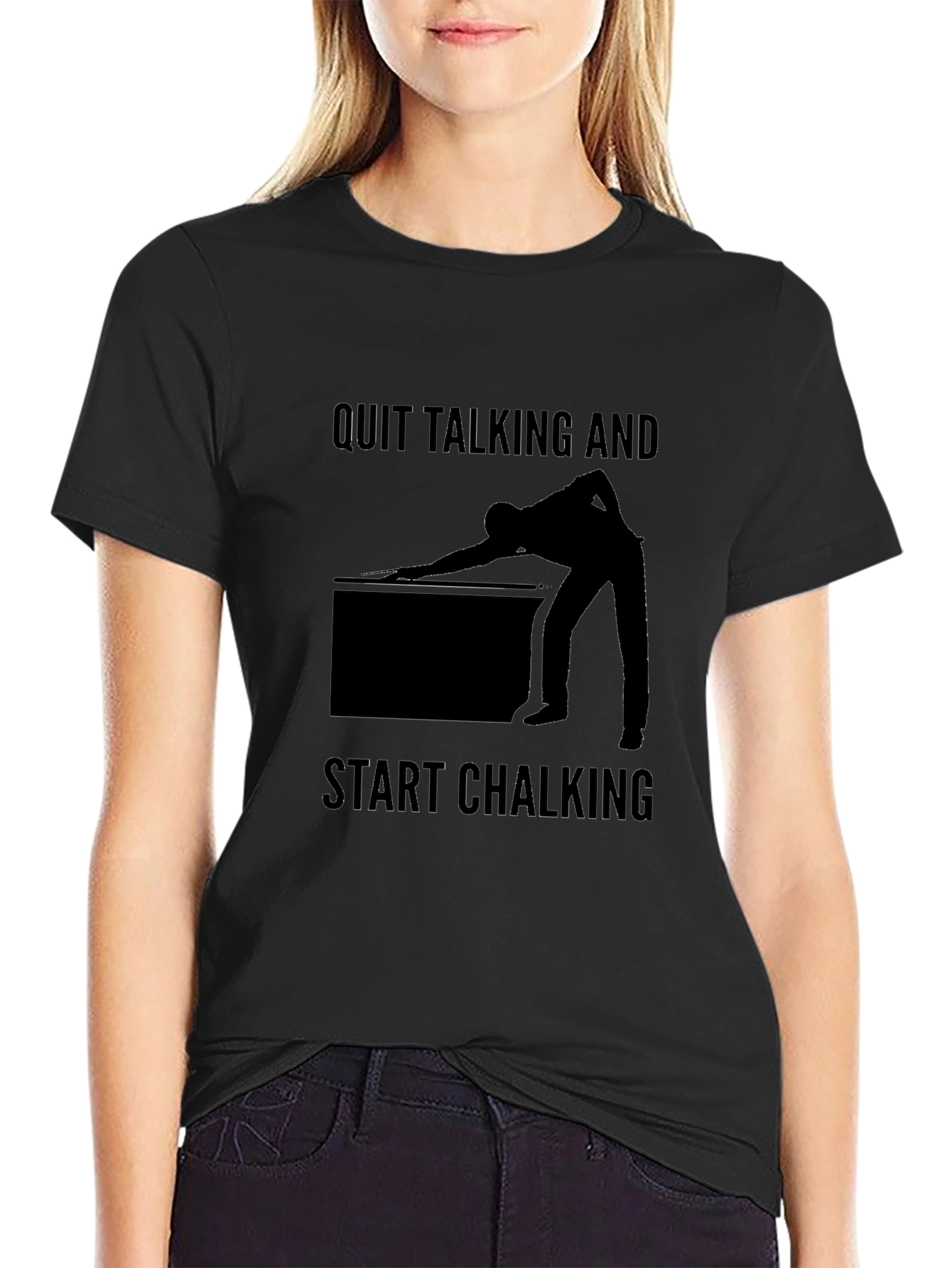 Quit Talking and Start Chalking Billiards T-Shirt