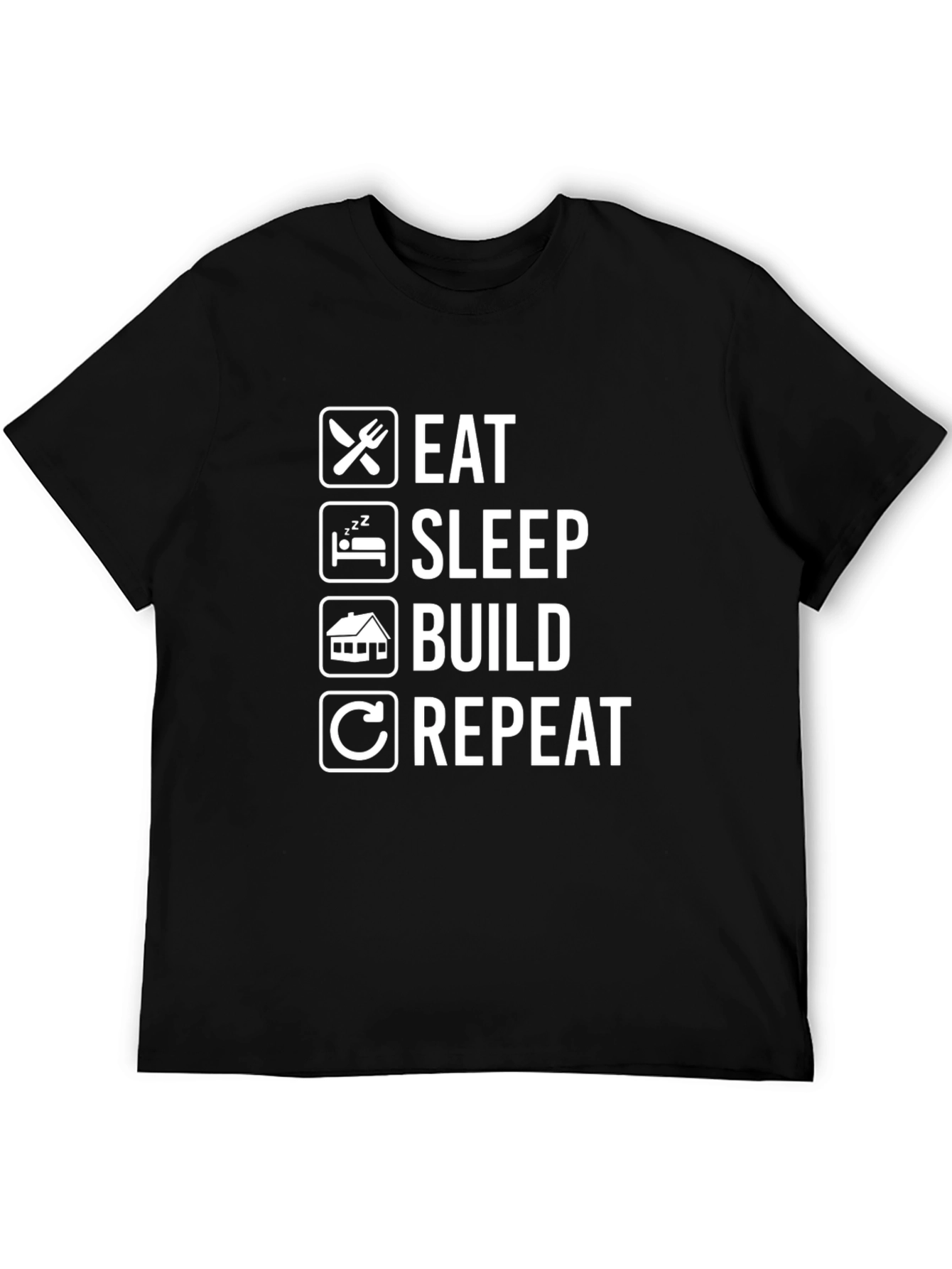 Eat Sleep Build Repeat T-Shirt - Funny Construction Tee
