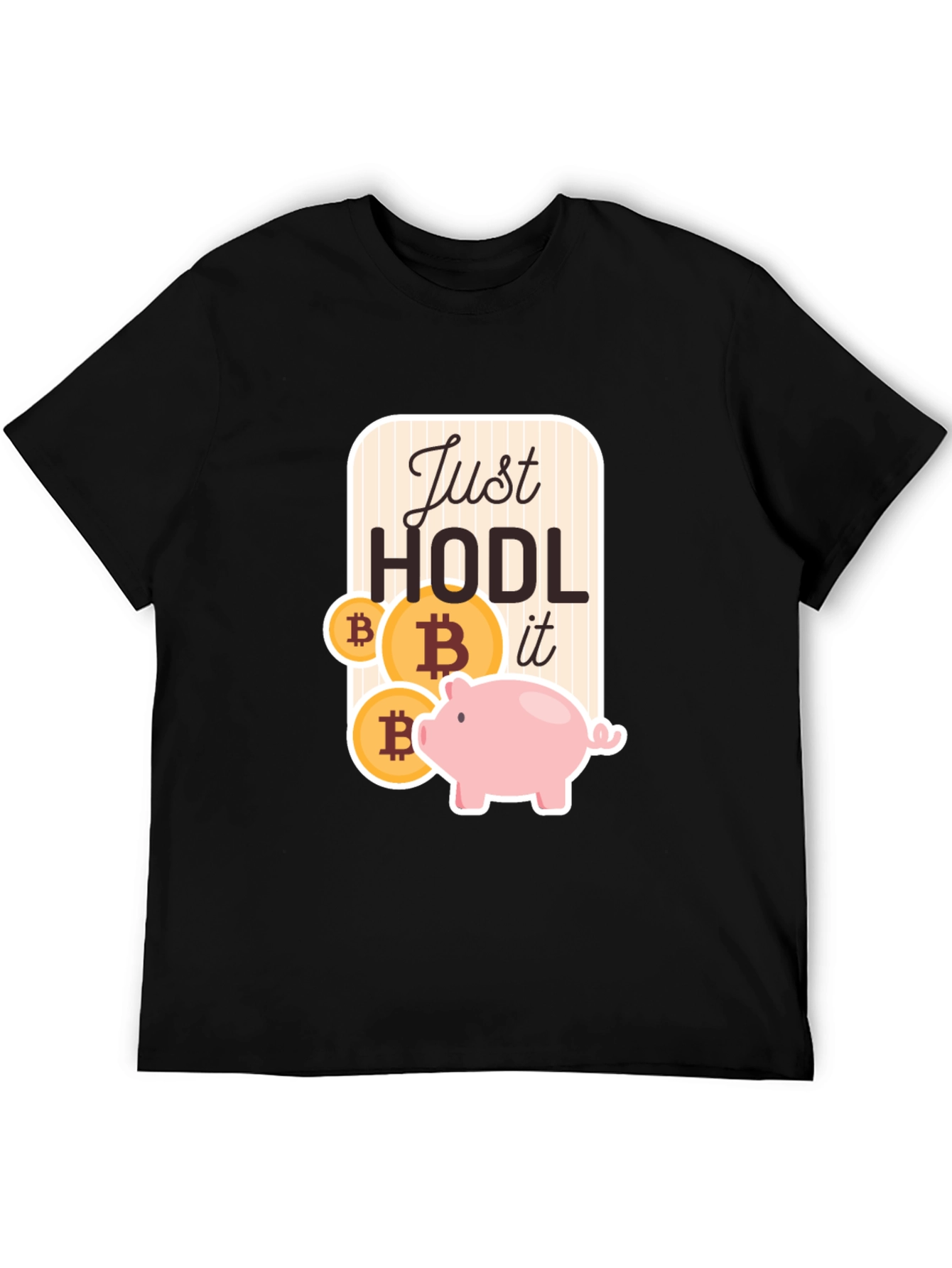 Just HODL it Bitcoin T-Shirt