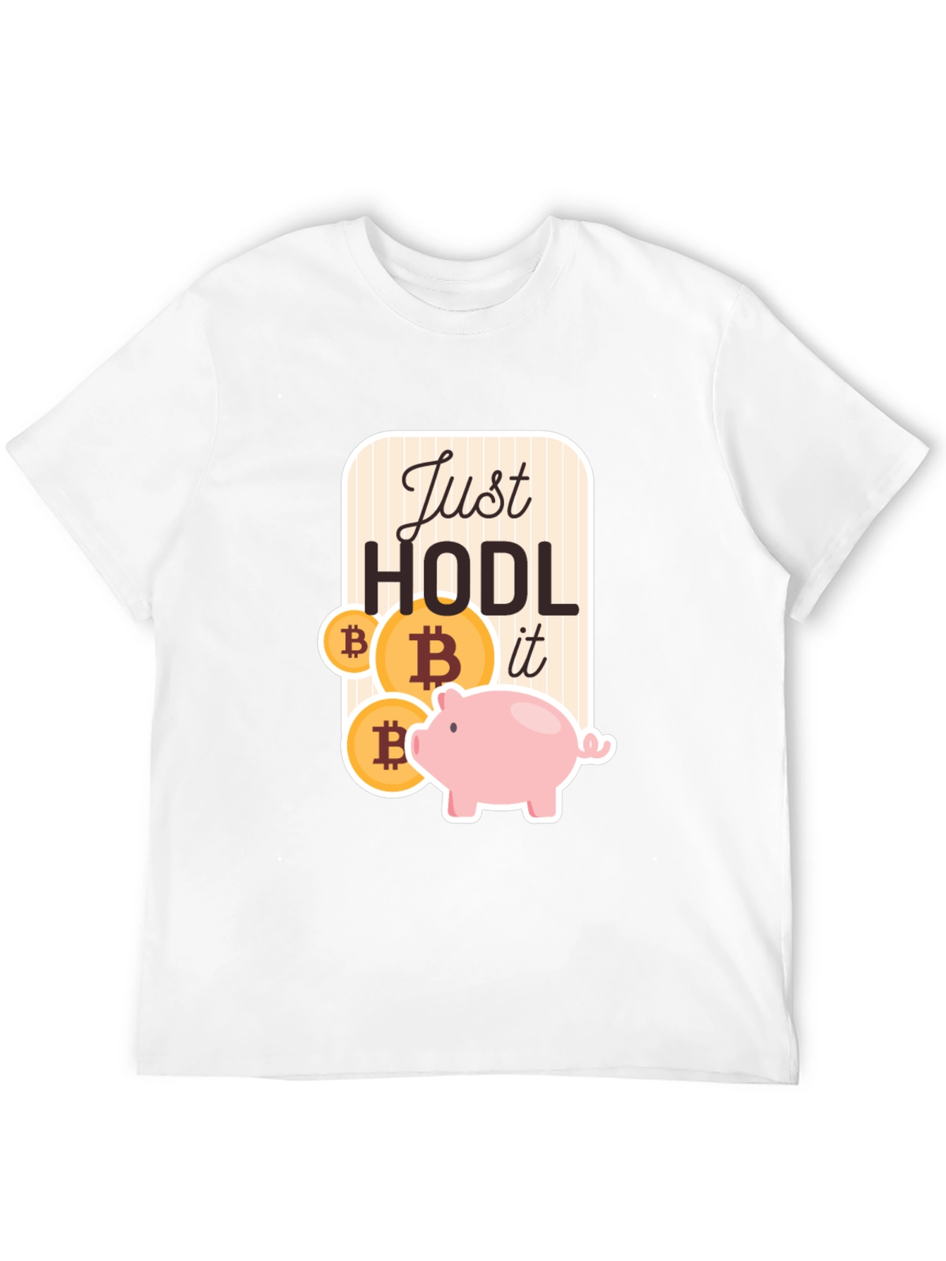 Just HODL it Bitcoin T-Shirt