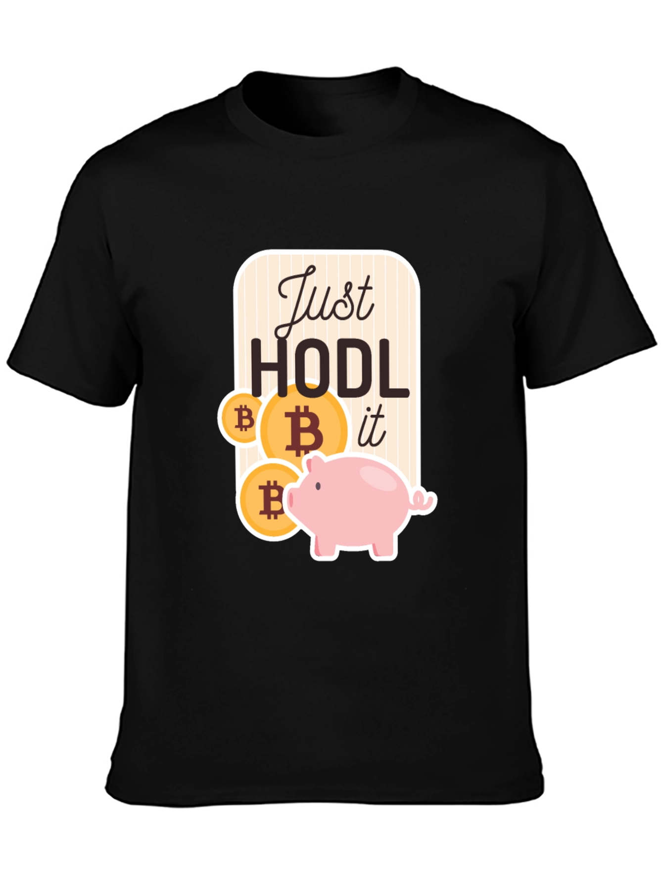 Just HODL it Bitcoin T-Shirt