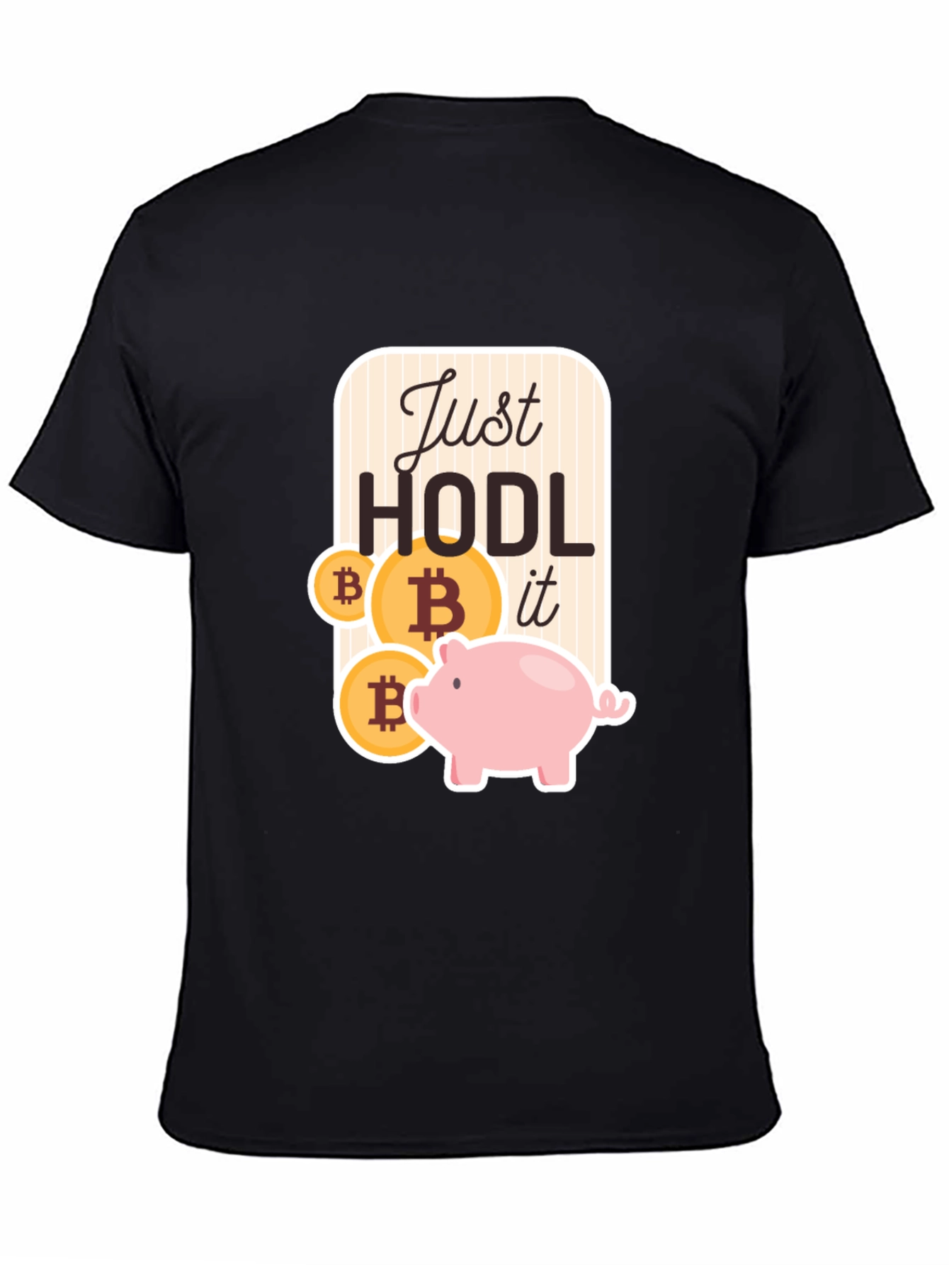 Just HODL it Bitcoin T-Shirt