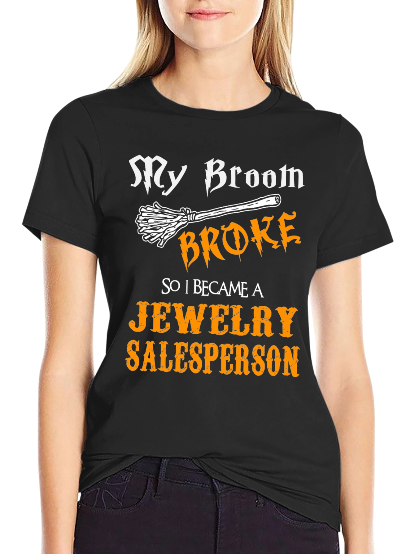 Funny My Broom Broke Jewelry Salesperson T-Shirt