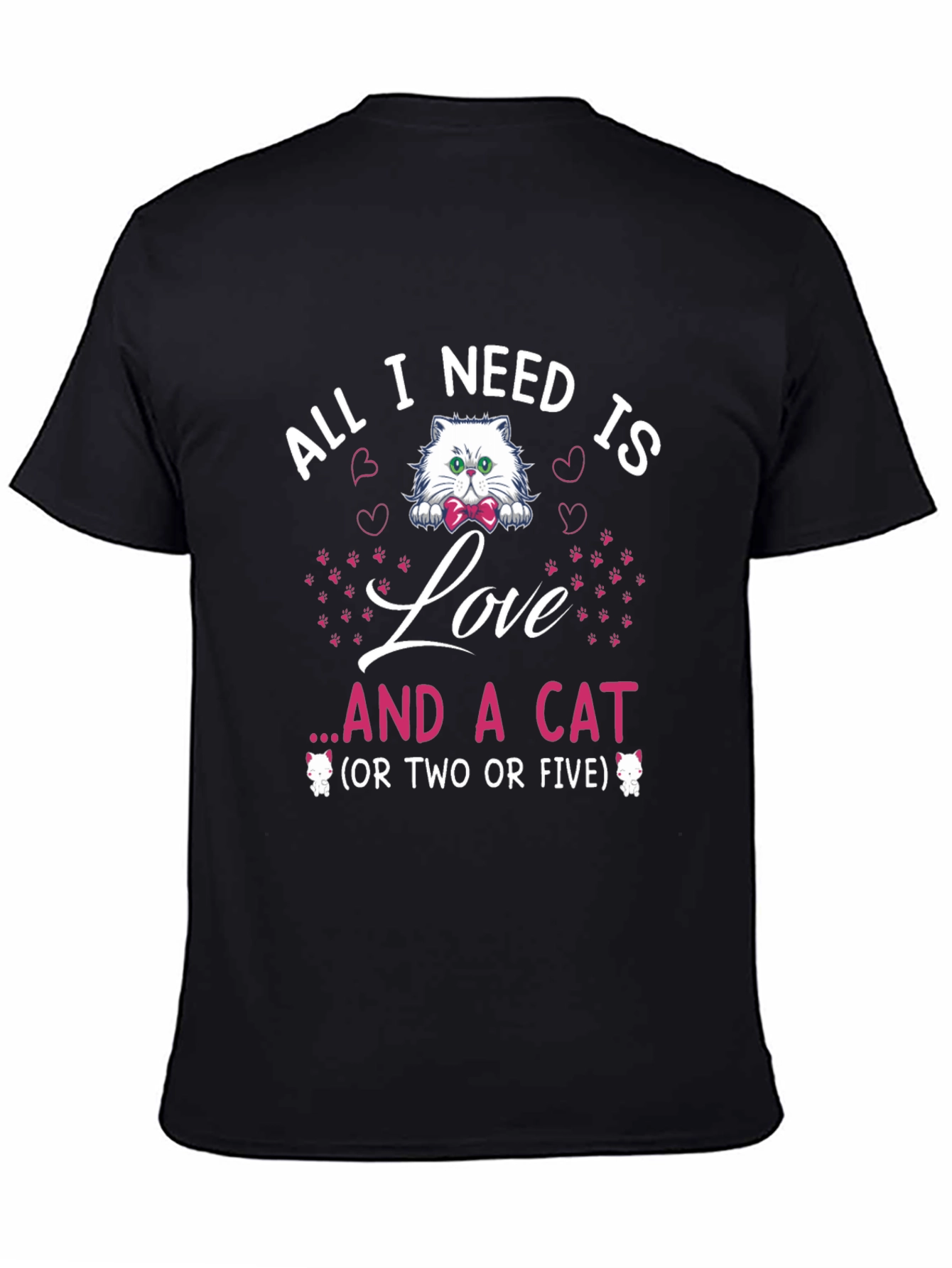 All I Need Is Love and a Cat T-Shirt