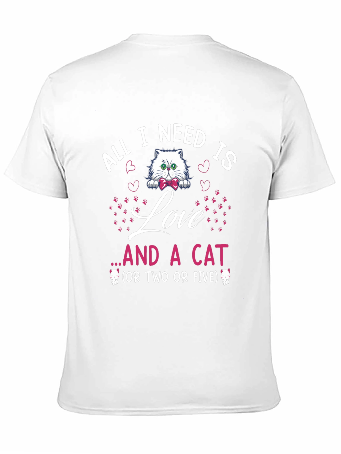 All I Need Is Love and a Cat T-Shirt