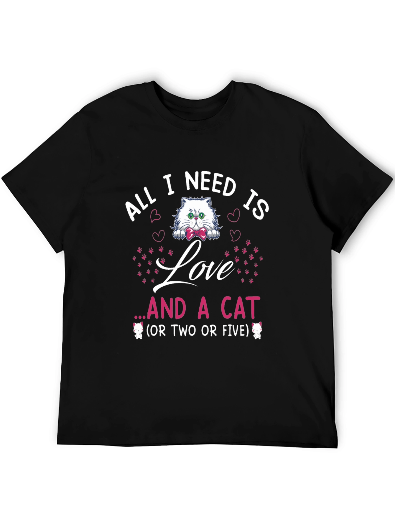 All I Need Is Love and a Cat T-Shirt