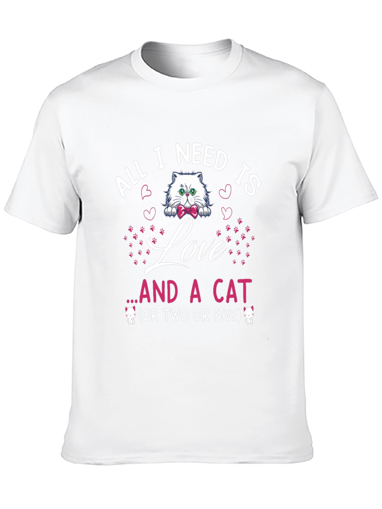 All I Need Is Love and a Cat T-Shirt