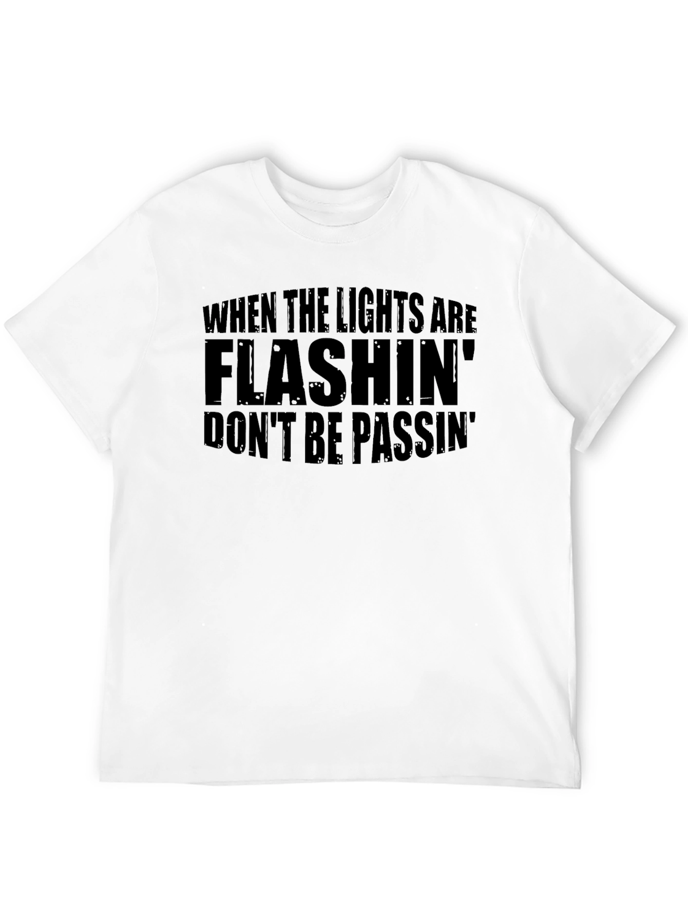 Flashing Lights T-Shirt - Dont Be Passin Tee
