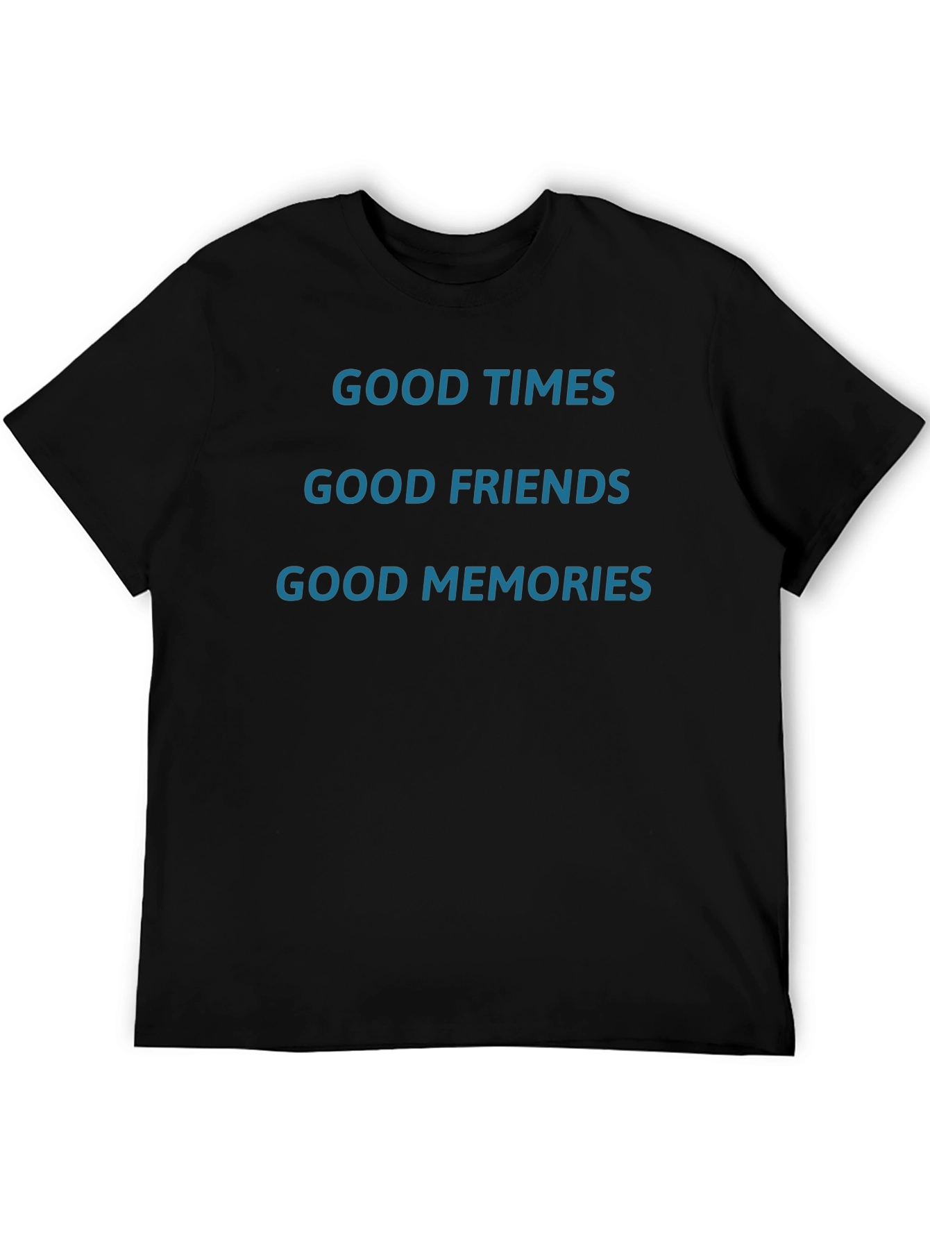 Good Times Good Friends Good Memories T-Shirt
