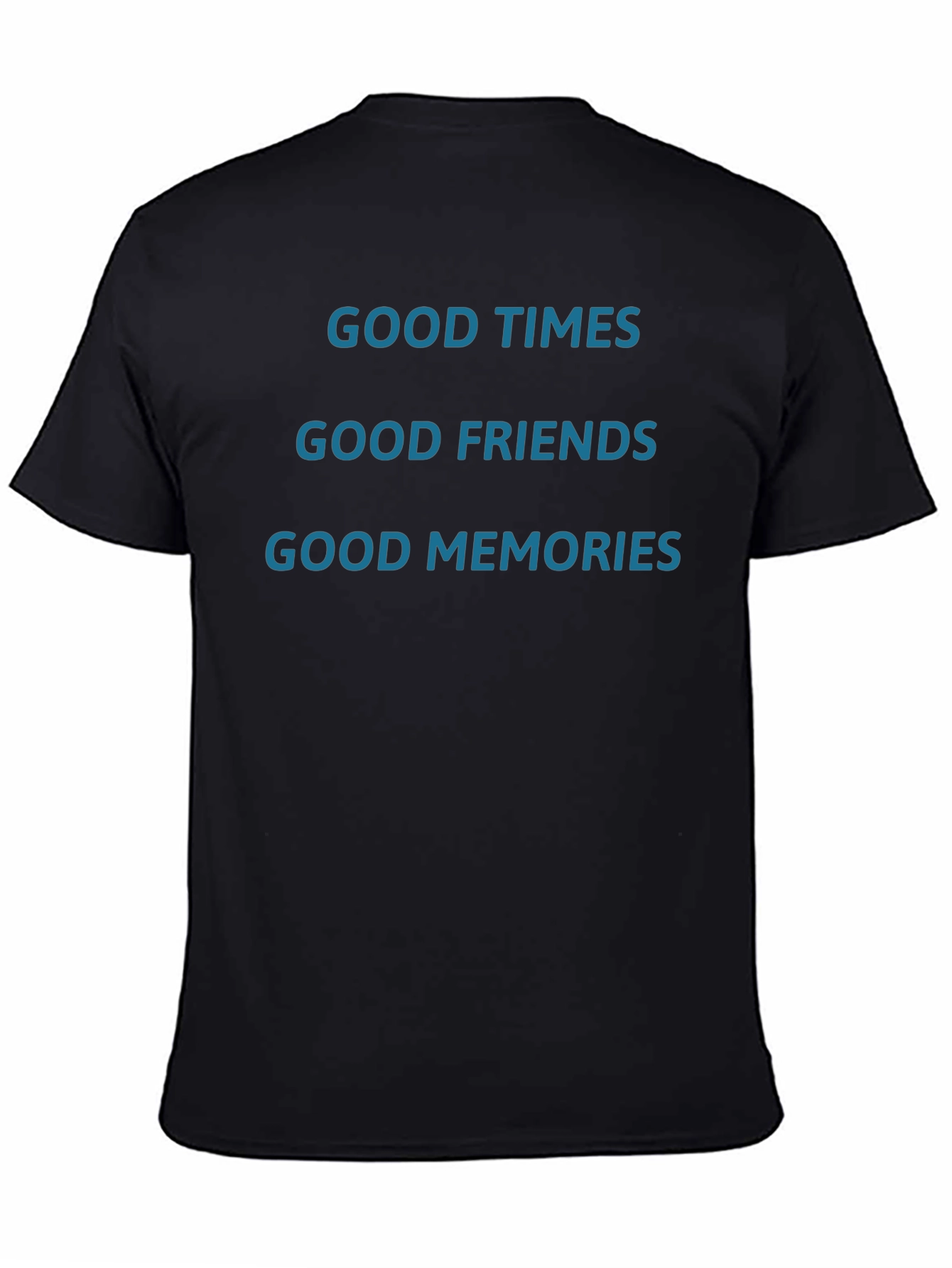 Good Times Good Friends Good Memories T-Shirt