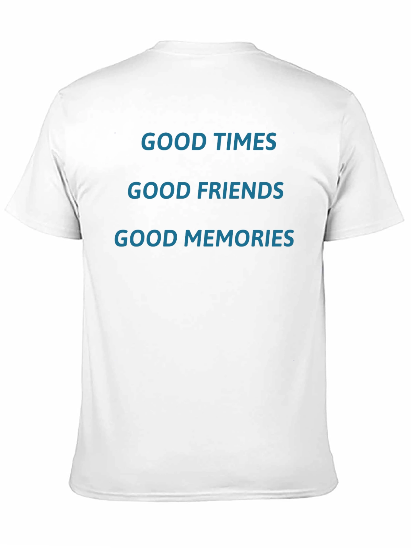 Good Times Good Friends Good Memories T-Shirt