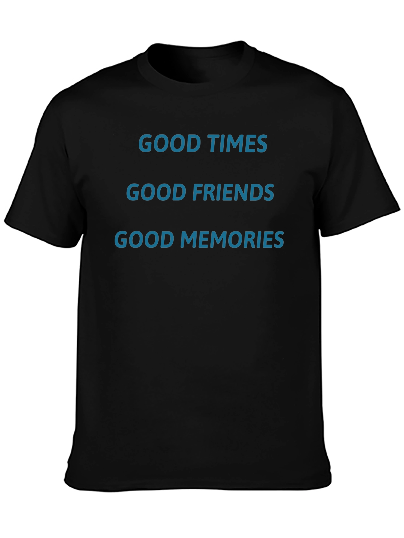 Good Times Good Friends Good Memories T-Shirt