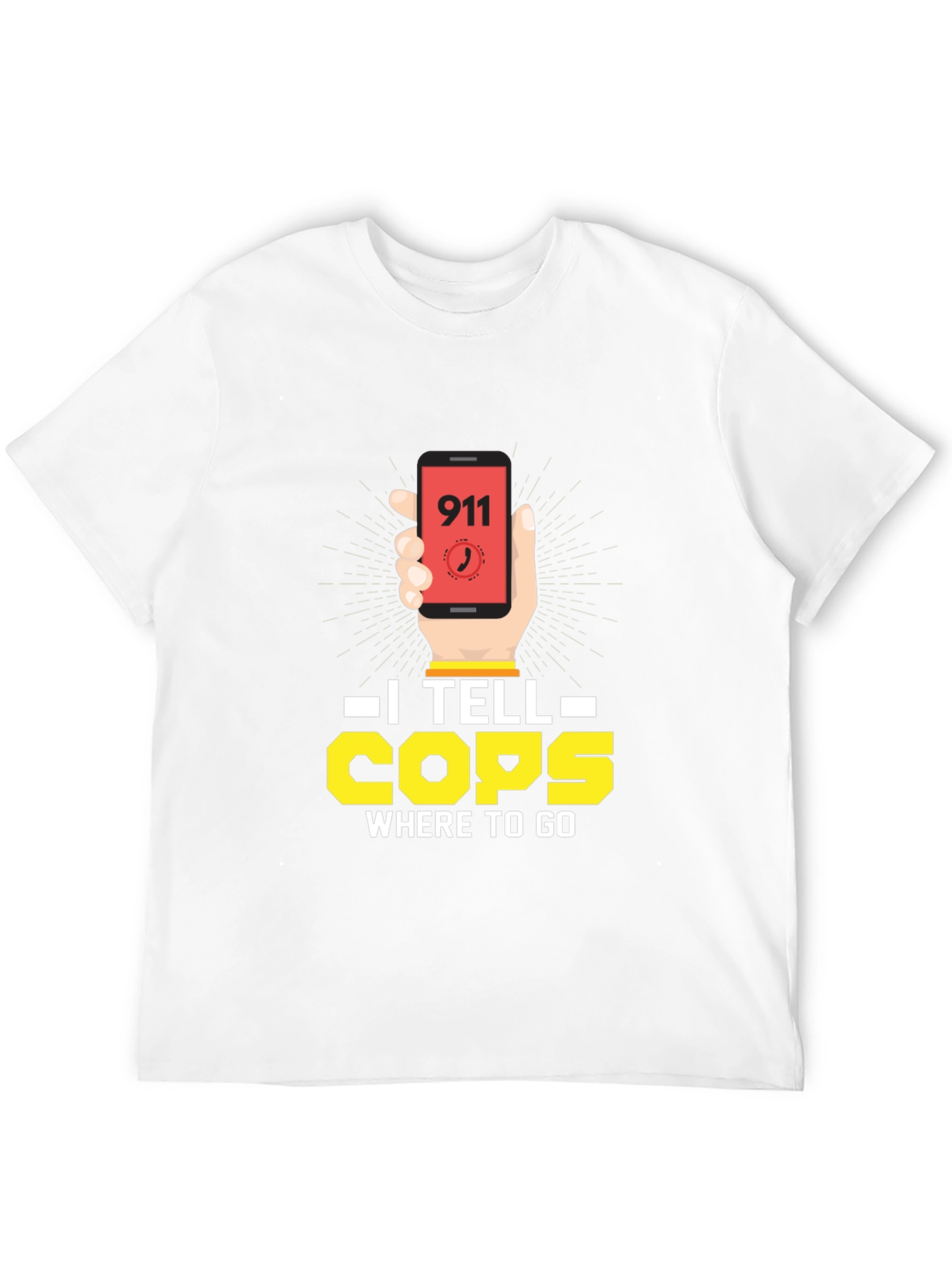 I Tell Cops Where To Go 911 Dispatcher T-Shirt