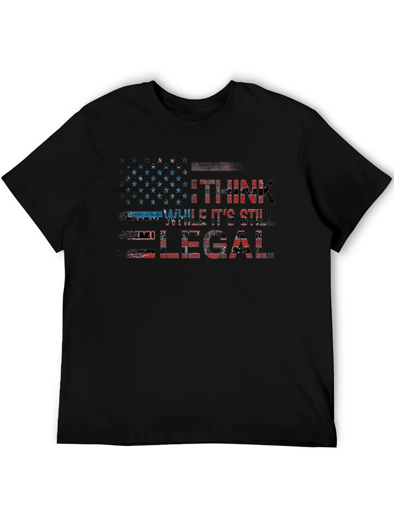 I Think While Its Still Legal Mens T-Shirt