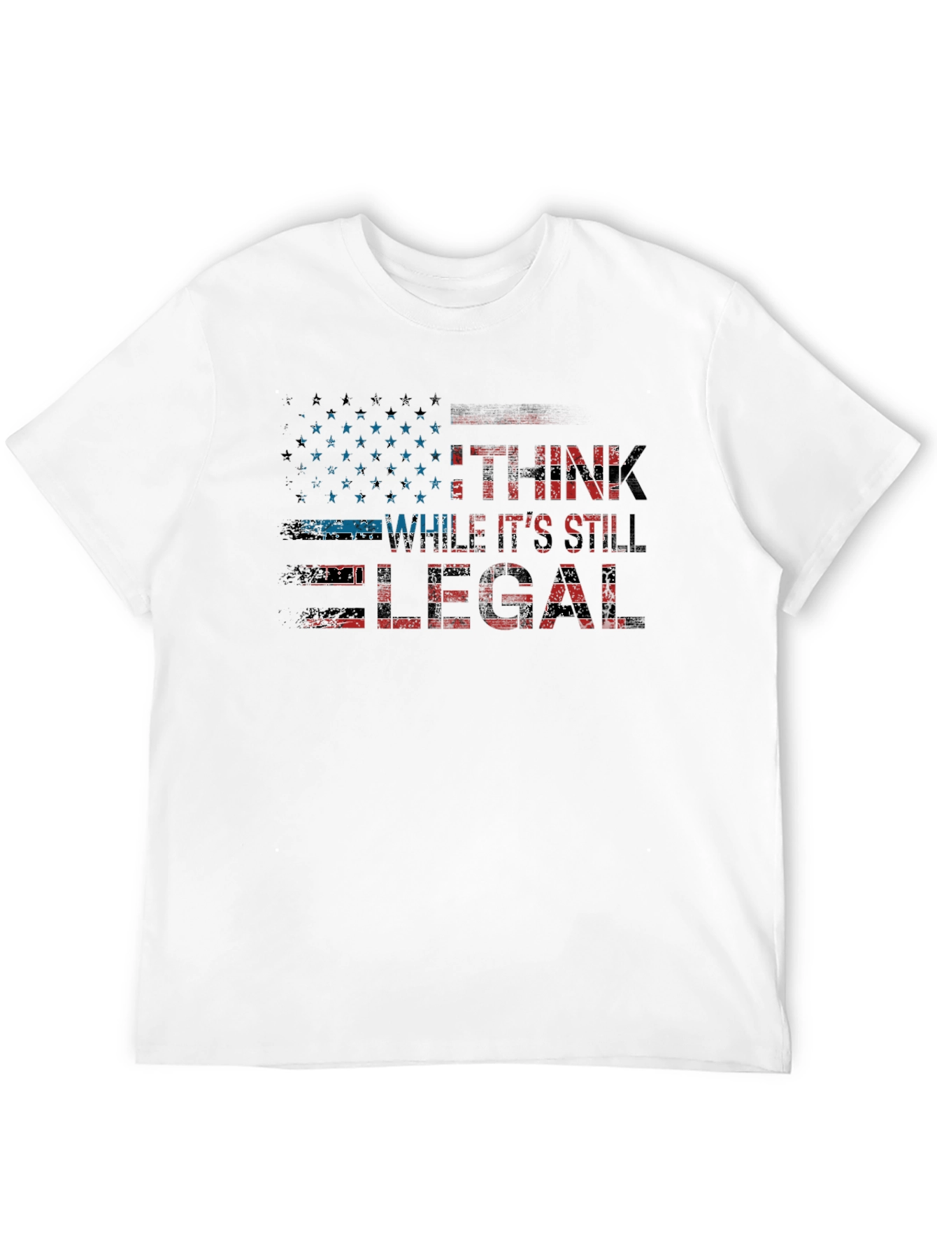 I Think While Its Still Legal Mens T-Shirt