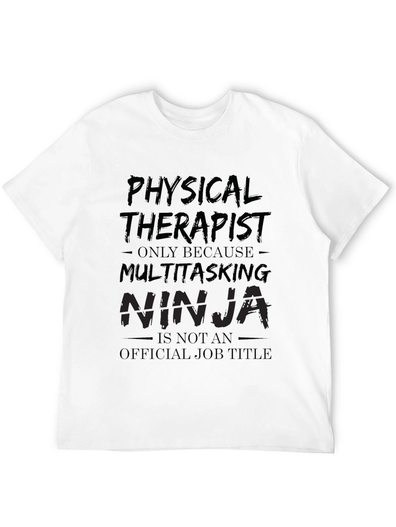 Physical Therapist Multitasking Ninja Black T-Shirt