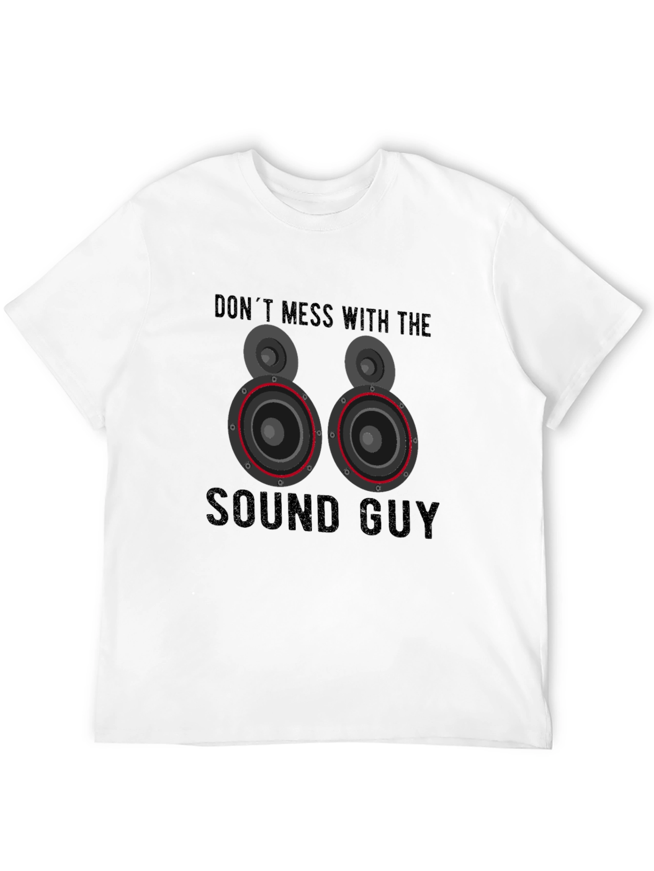 Dont Mess with the Sound Guy Graphic T-Shirt