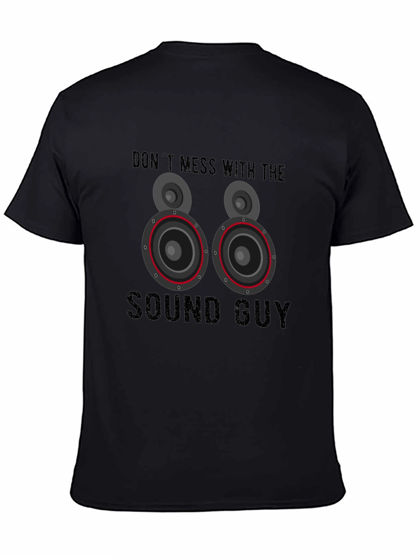 Dont Mess with the Sound Guy Graphic T-Shirt