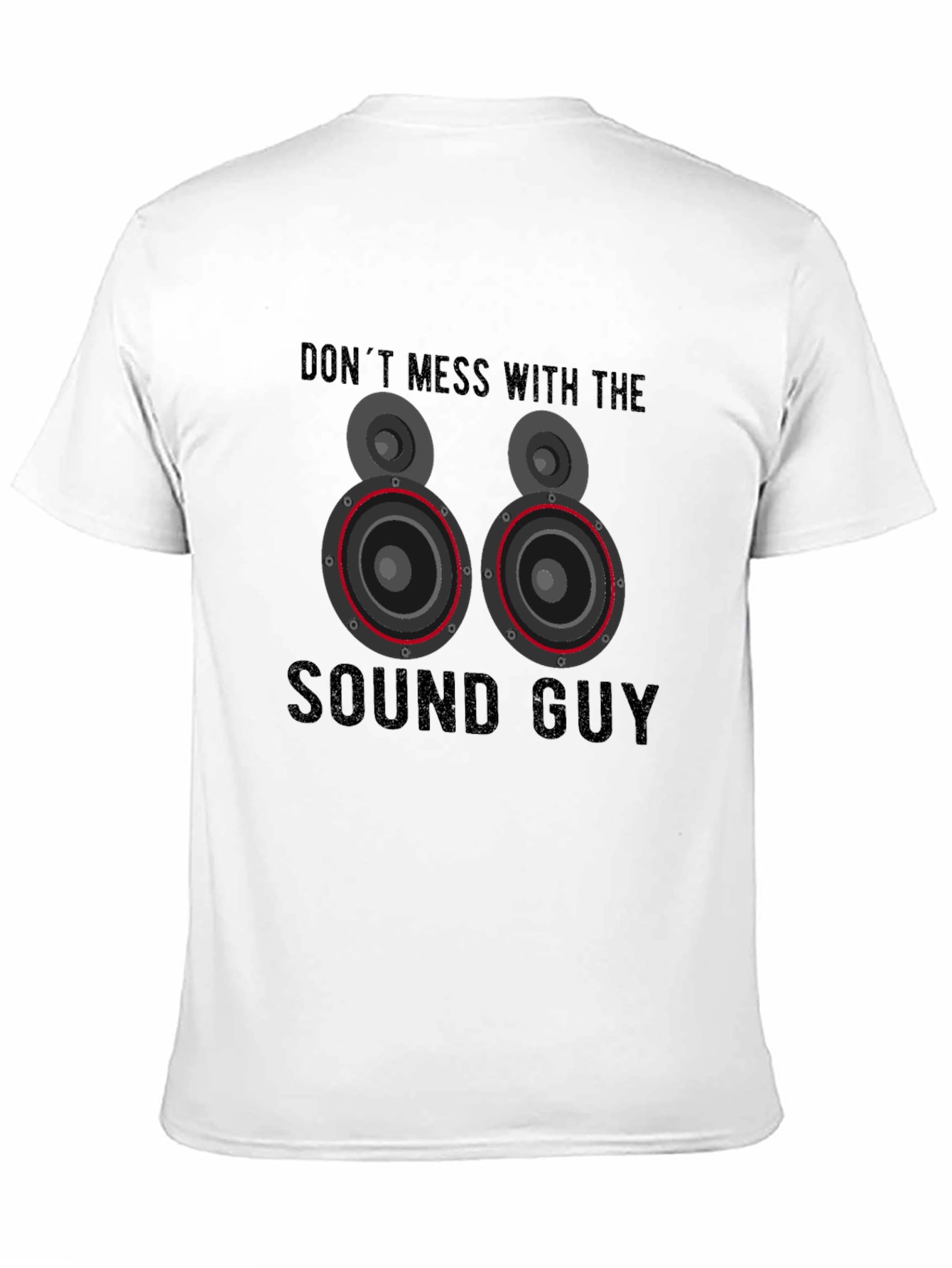 Dont Mess with the Sound Guy Graphic T-Shirt