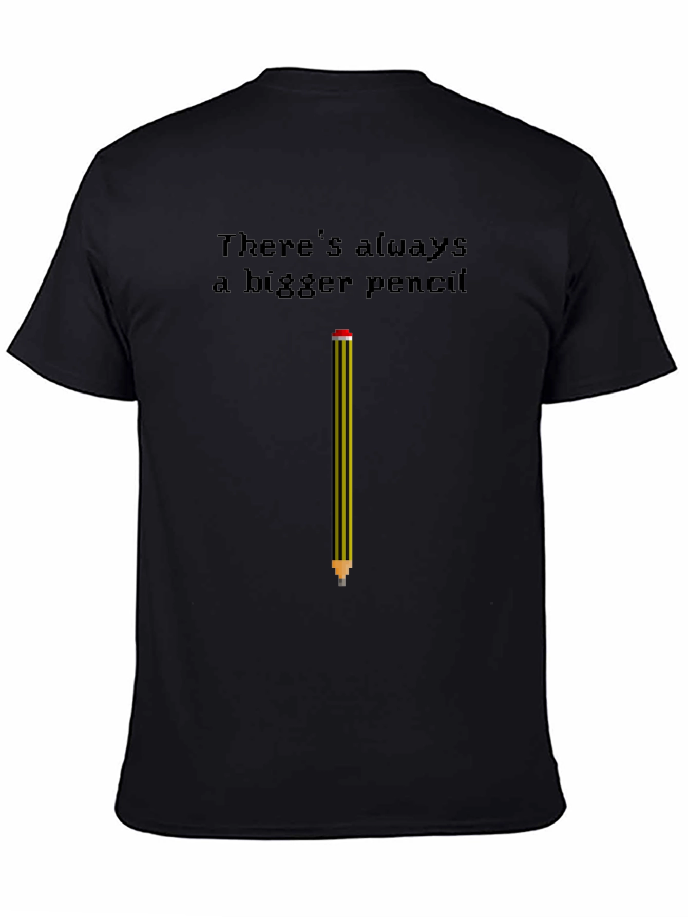 Bigger Pencil T-Shirt - Funny Graphic Tee