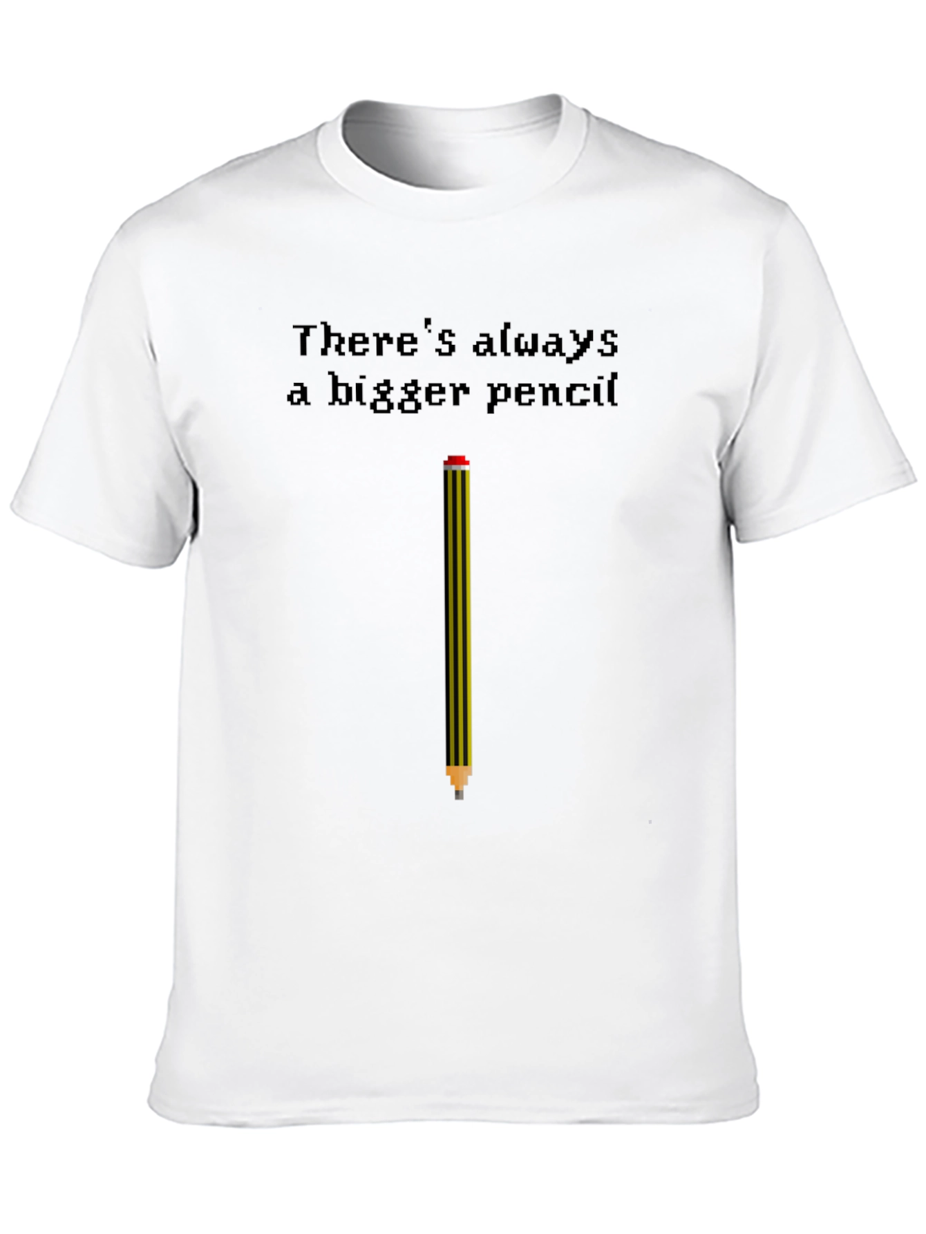 Bigger Pencil T-Shirt - Funny Graphic Tee