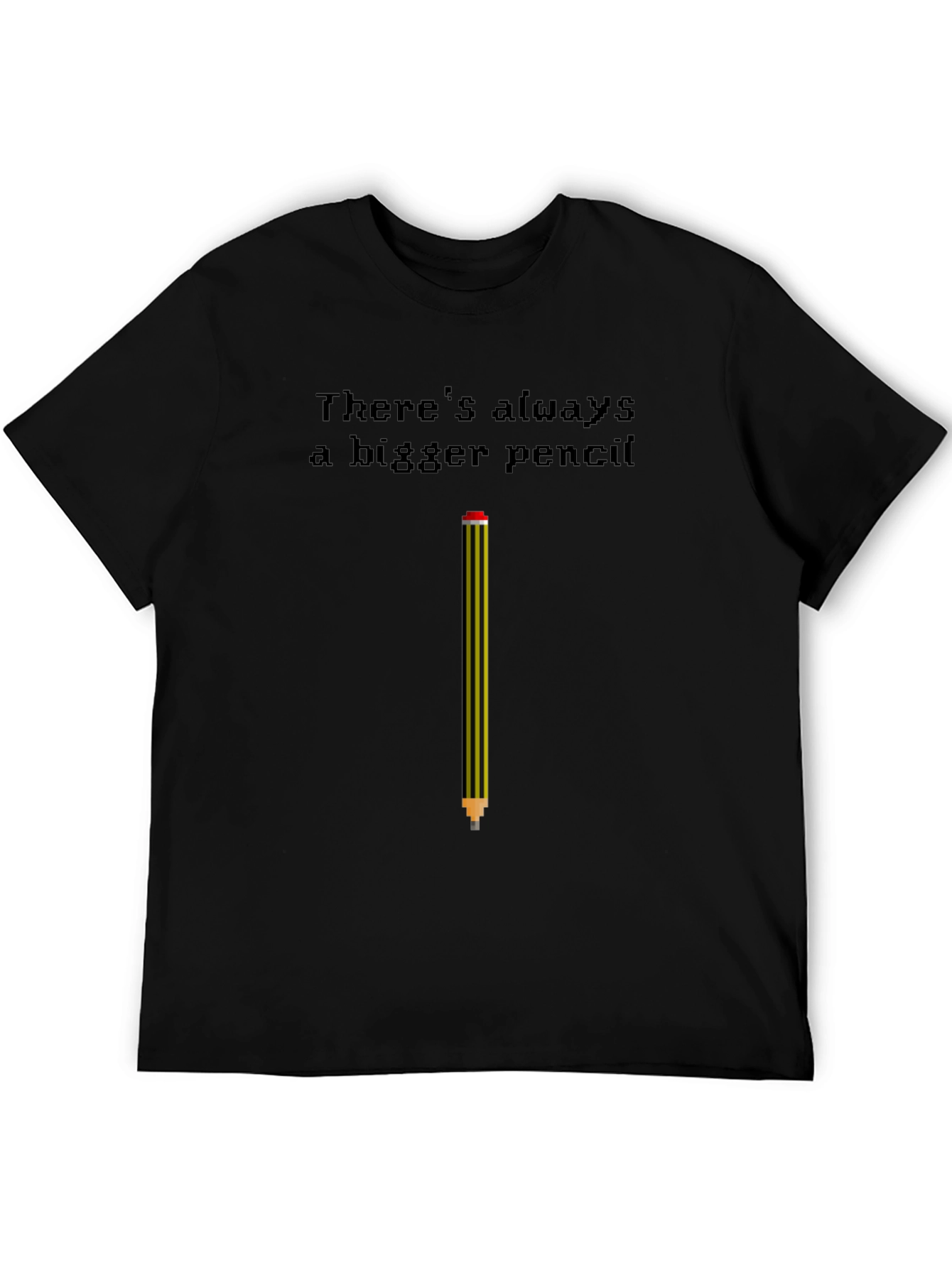 Bigger Pencil T-Shirt - Funny Graphic Tee