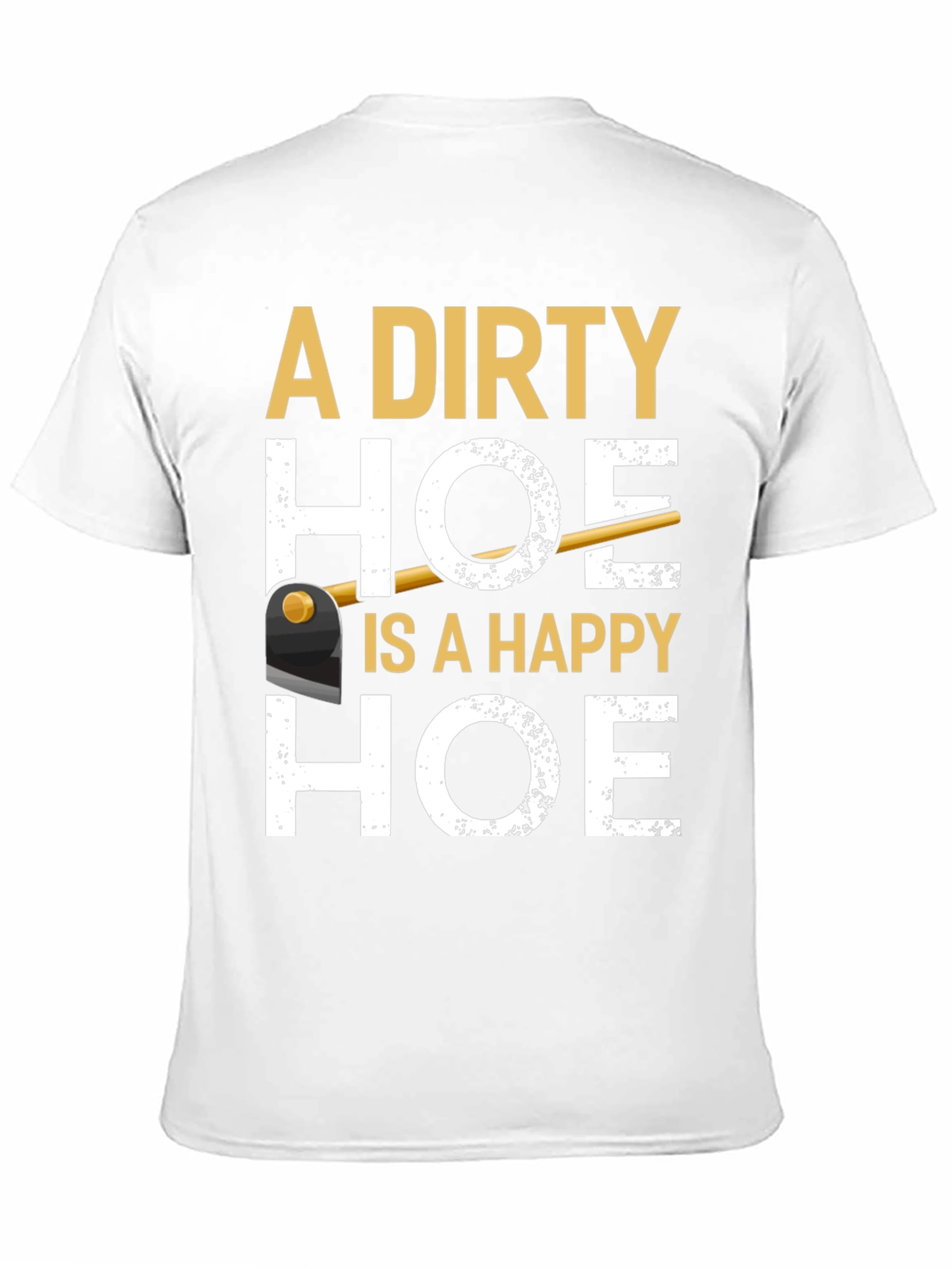 Dirty Hoe T-Shirt