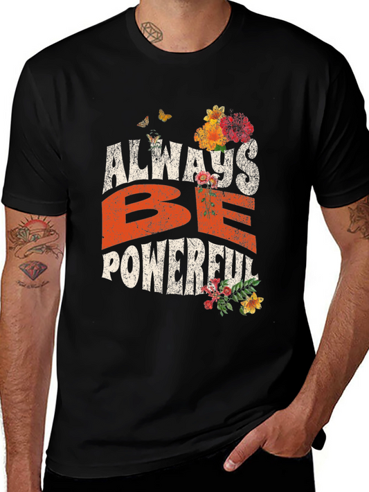 Always Be Powerful Graphic Tee - Unisex Black T-Shirt