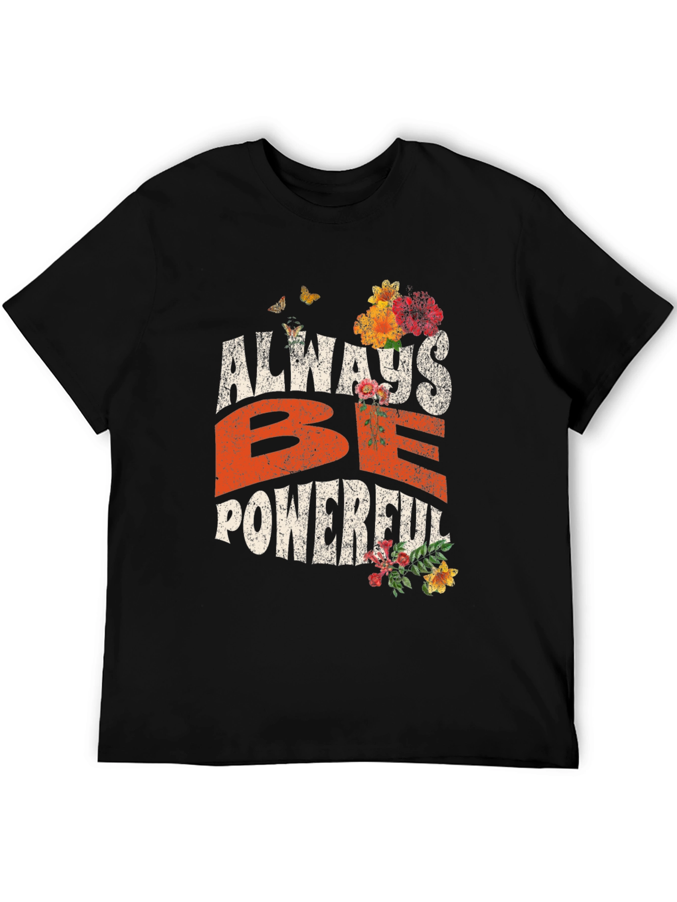 Always Be Powerful Graphic Tee - Unisex Black T-Shirt