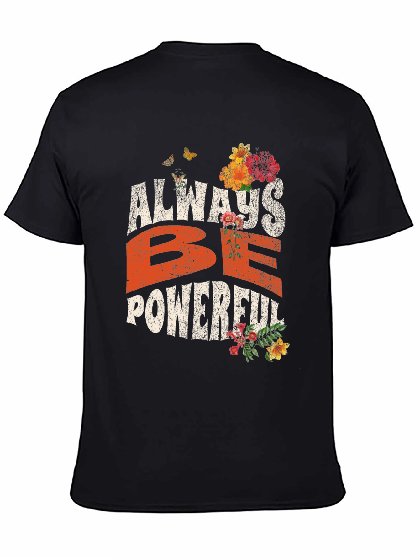 Always Be Powerful Graphic Tee - Unisex Black T-Shirt