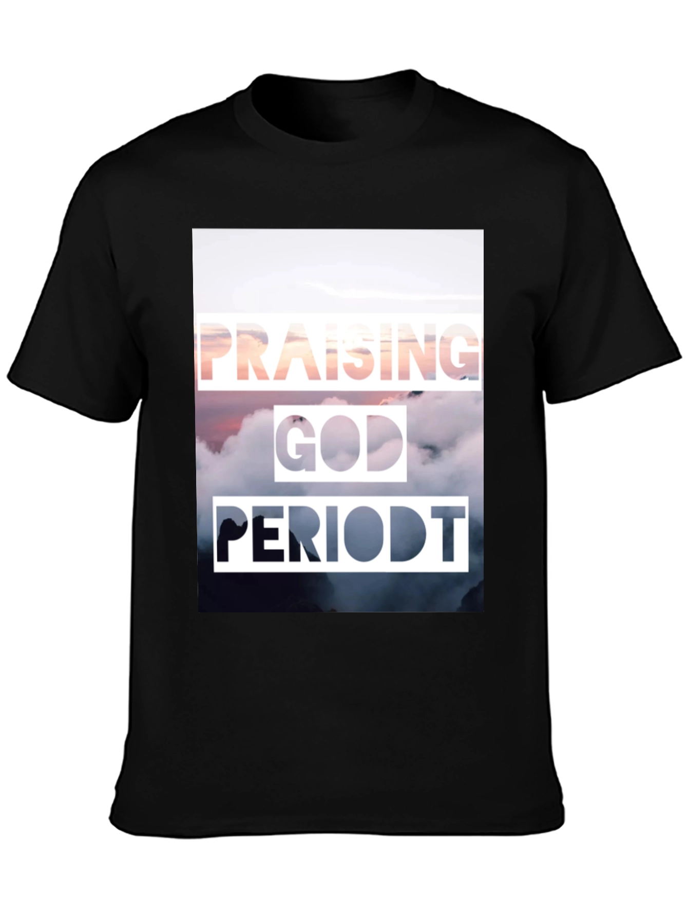 Praising God Period T-Shirt - Christian Inspired Tee