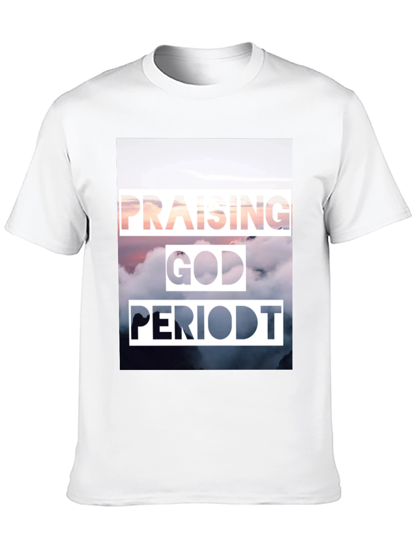 Praising God Period T-Shirt - Christian Inspired Tee