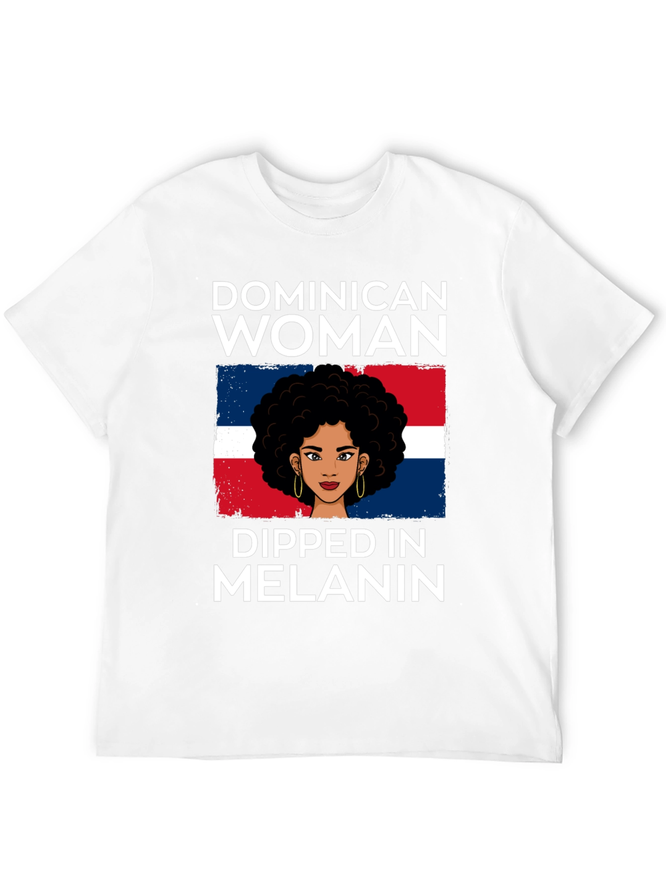 Dominican Woman Dipped in Melanin T-Shirt