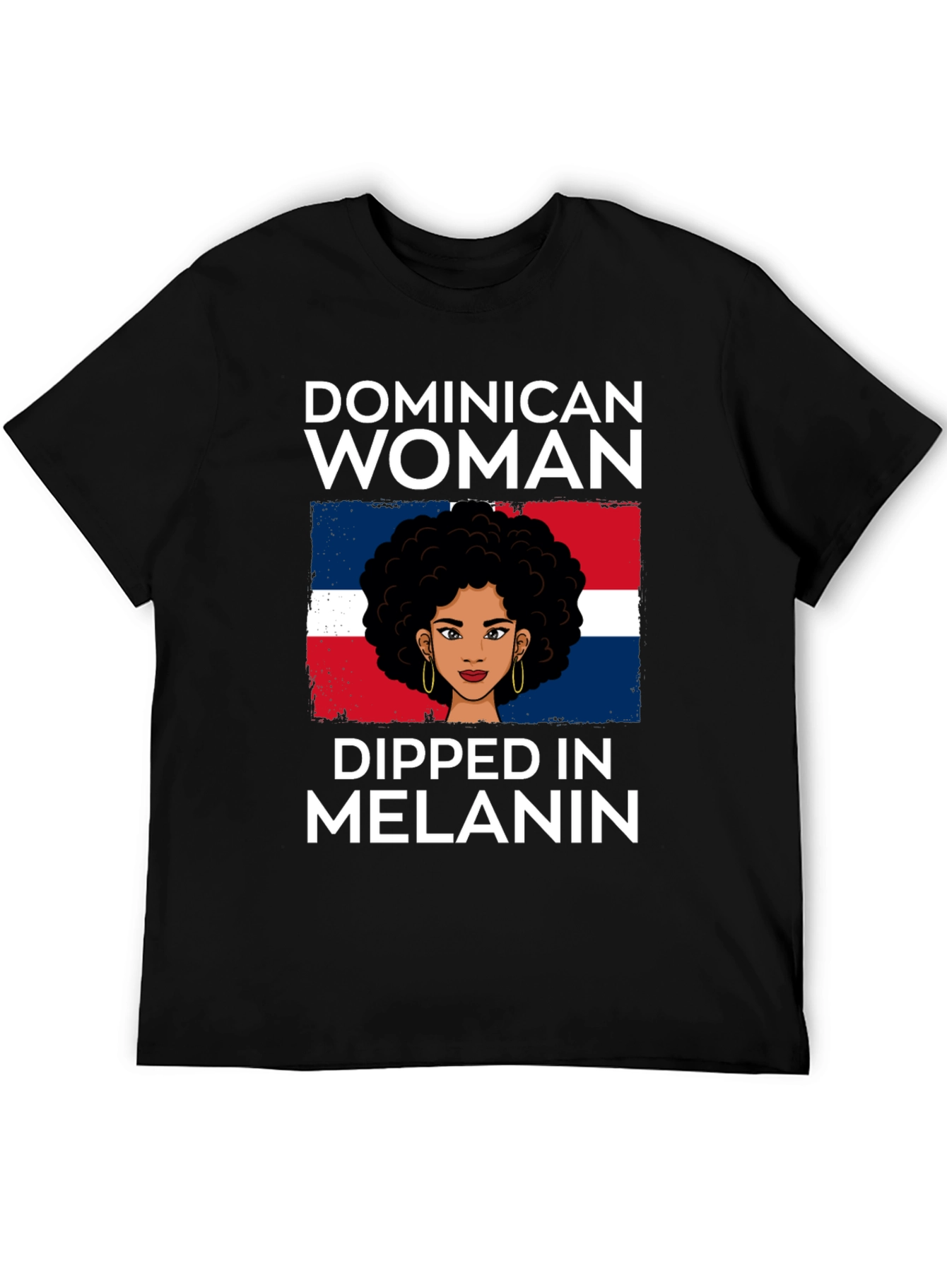 Dominican Woman Dipped in Melanin T-Shirt