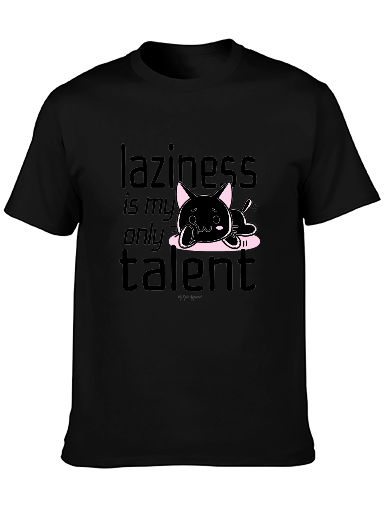 Laziness is My Only Talent Black T-Shirt