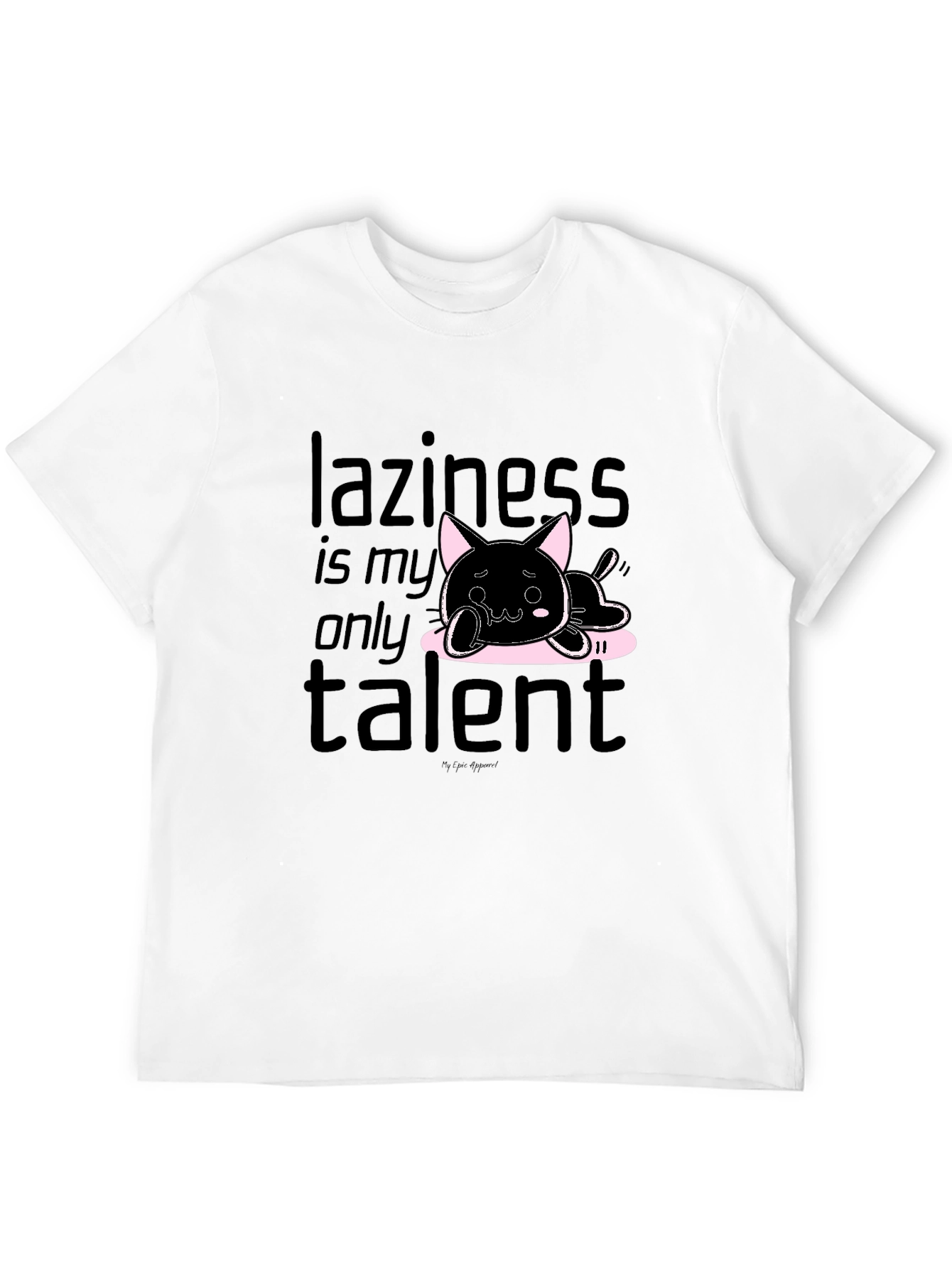 Laziness is My Only Talent Black T-Shirt