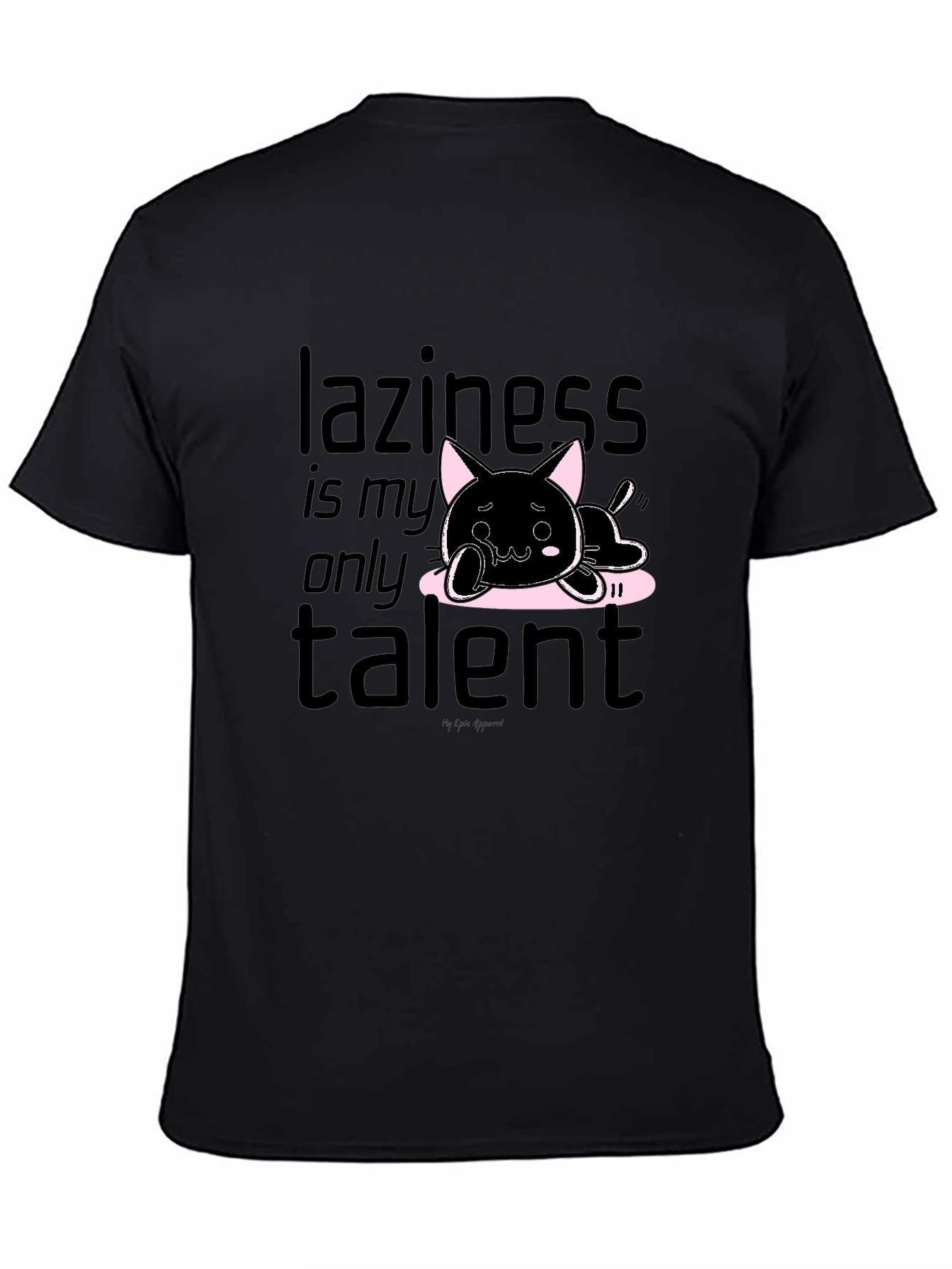 Laziness is My Only Talent Black T-Shirt