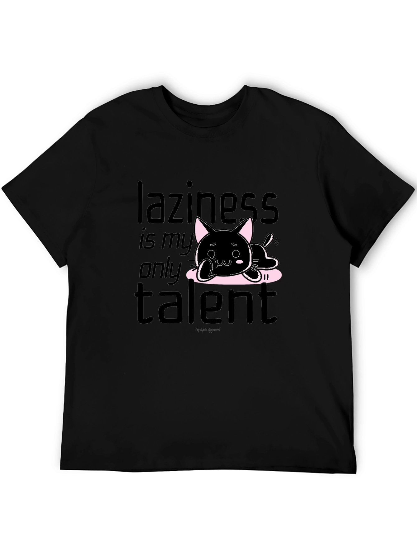 Laziness is My Only Talent Black T-Shirt
