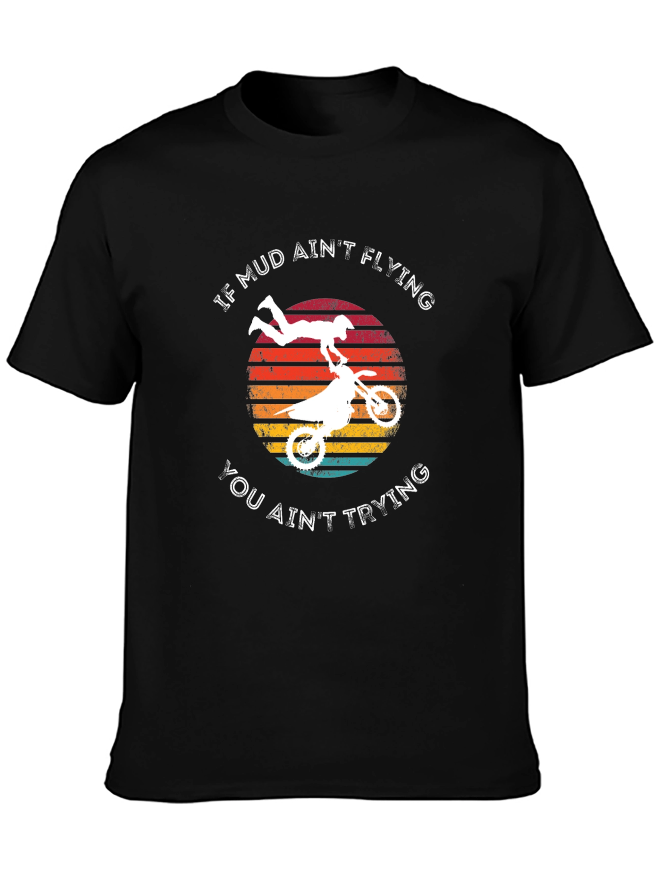 Mud Aint Flying Dirt Bike Graphic Tee